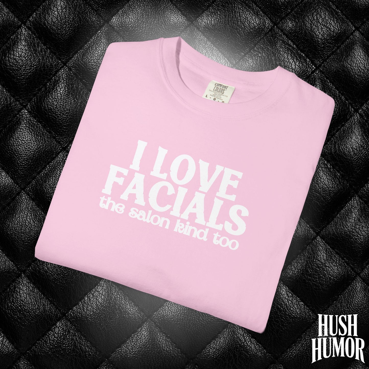I Love Facials | Offensive Graphic Shirt for Naughty Gag Gift Exchanges