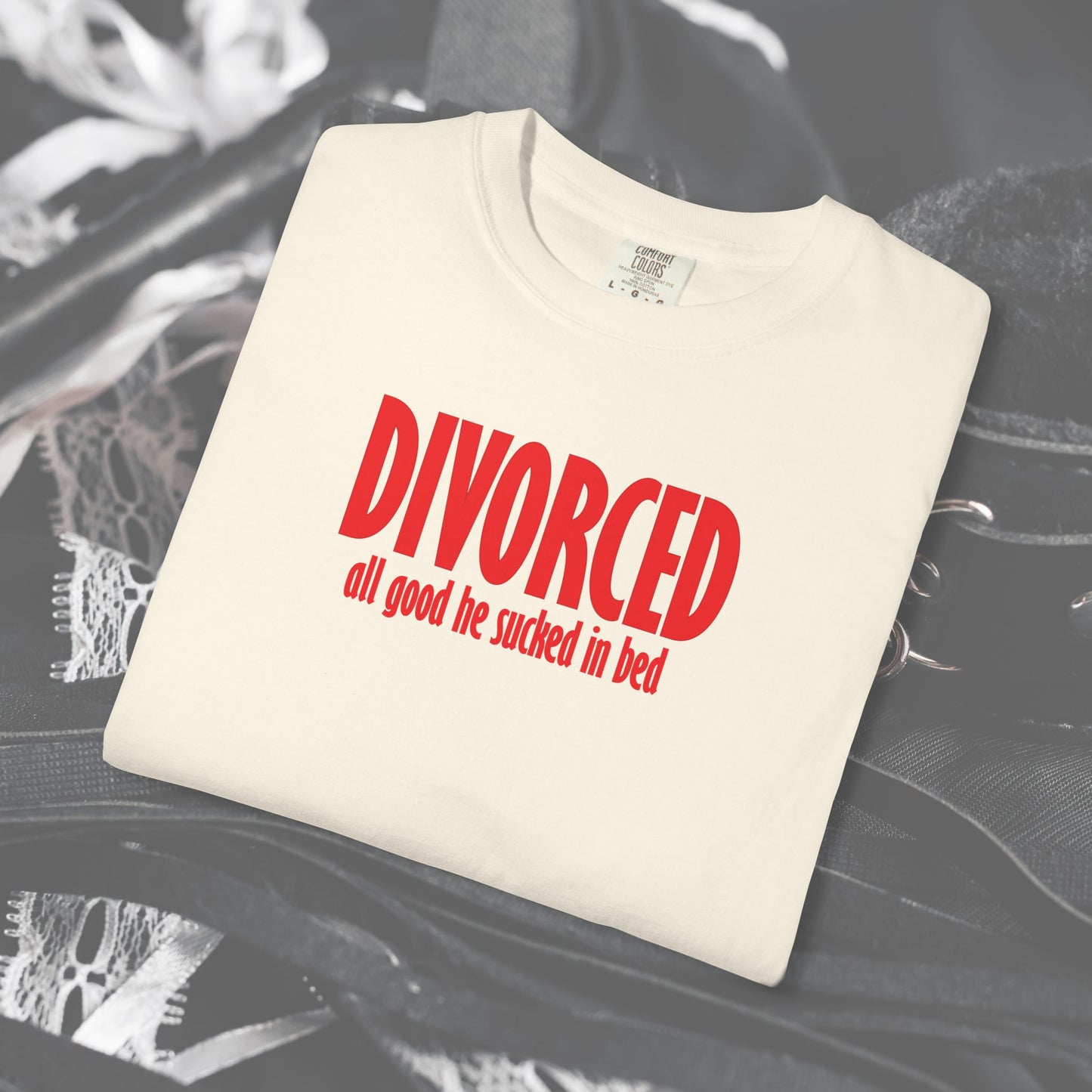 Divorced All Good He Sucked in Bed Feminist T-Shirt – Break Up Party Tee, Funny Divorce Gift for Women