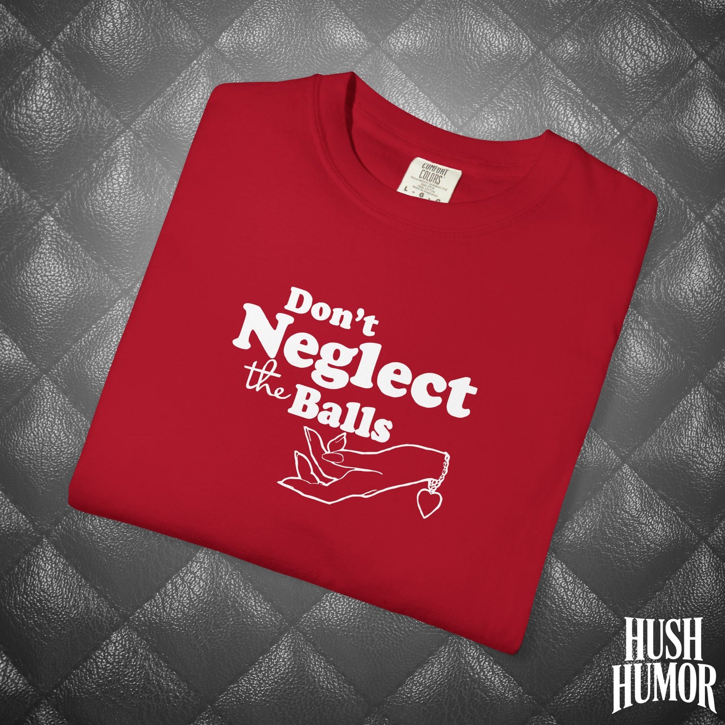 Don't Neglect the Balls Funny T-Shirt – Sex Shirt with White Graphic, Naughty Hot Wife Tee, Offensive NSFW Shirt for Women