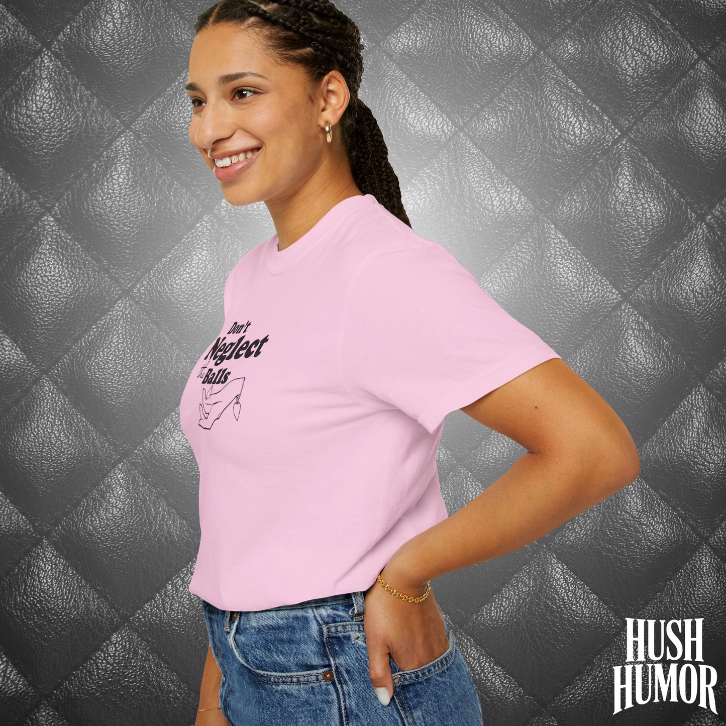 Don't Neglect the Balls Funny T-Shirt – Naughty Girl Comfort Colors Sex Shirt, Inappropriate Hot Wife Gift, Offensive Sexy Graphic Tee