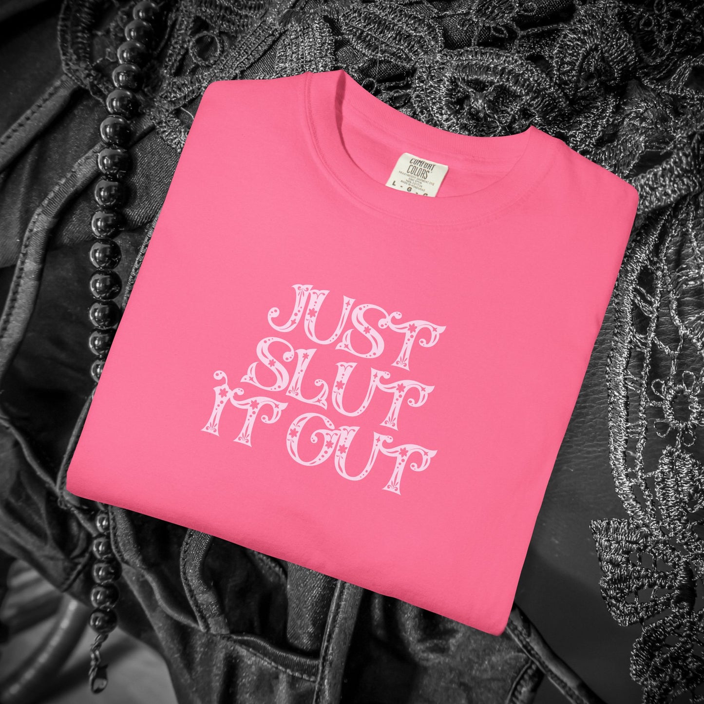 Just Slut it Out, NSFW Rude party apparel, fun trendy summer party tshirt