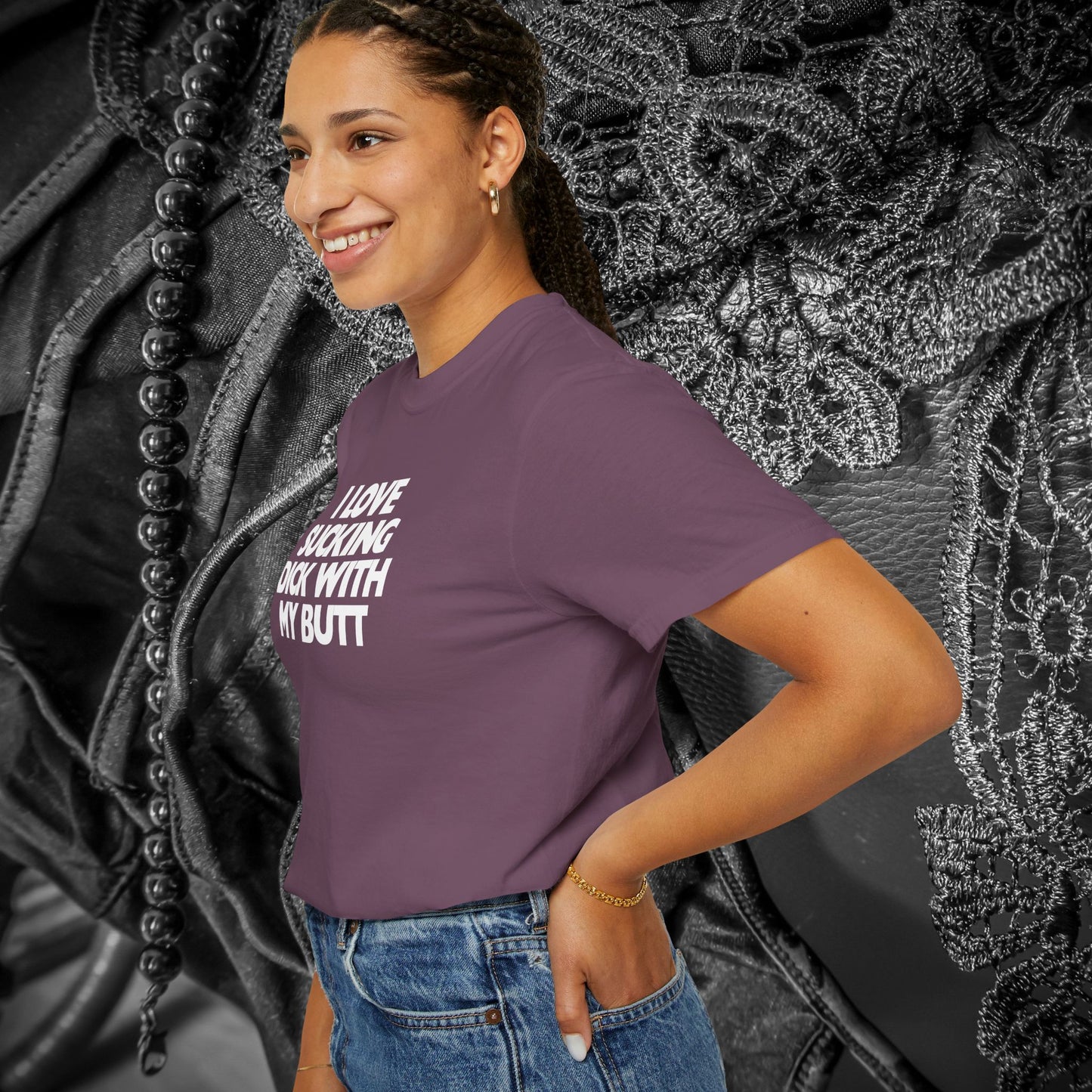 I Love Sucking D*ck With My Butt T-Shirt – Naughty Offensive Garment-Dyed Sexy Wife Tee