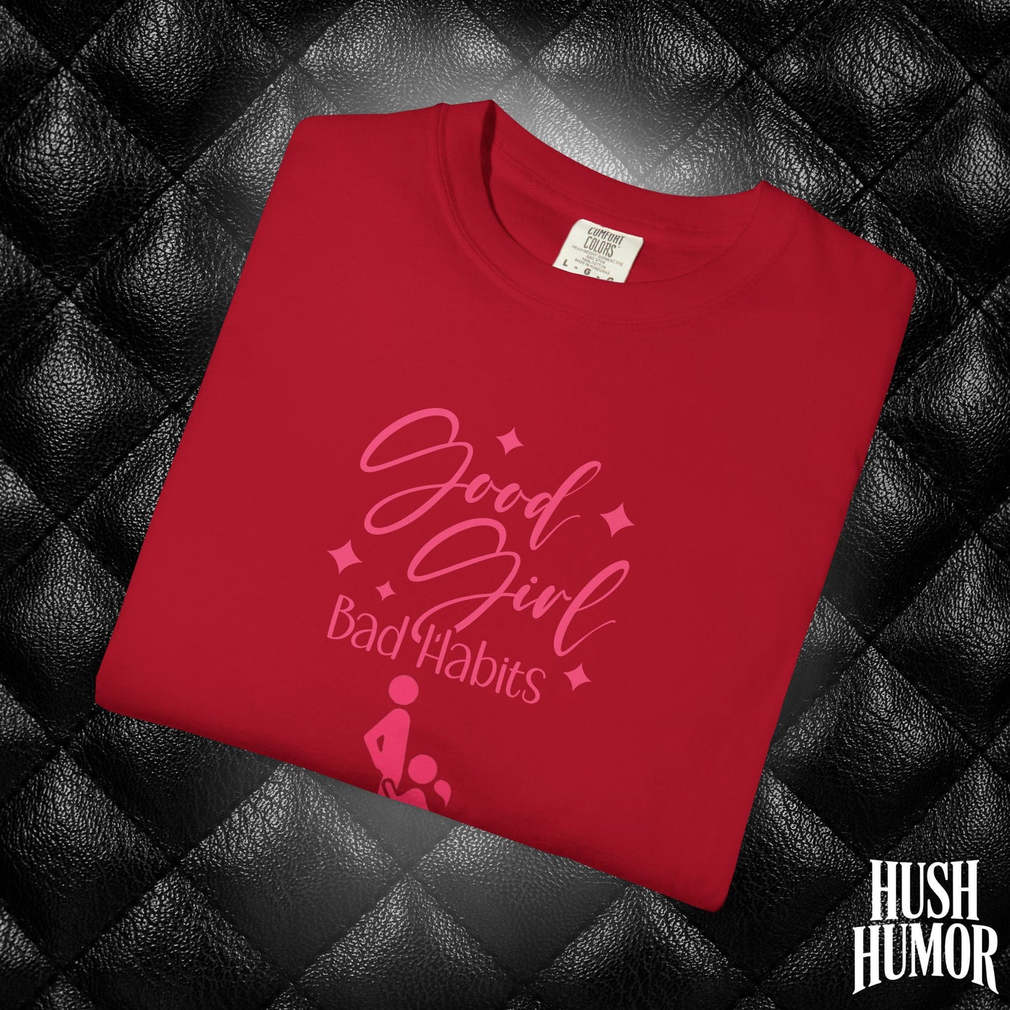 Good Girl Bad Habits Shirt – Funny Oral Sex Graphic Tee for Naughty Wife