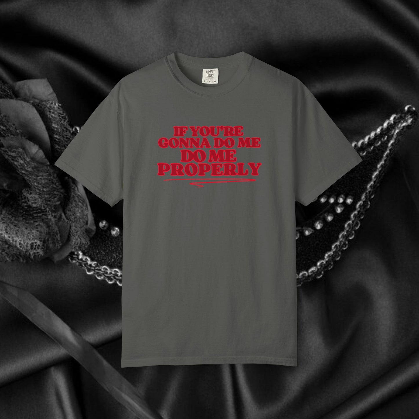 Do Me Properly Please T-Shirt – Funny BDSM FEMdom Gift Unisex Garment-Dyed Pepper Tee