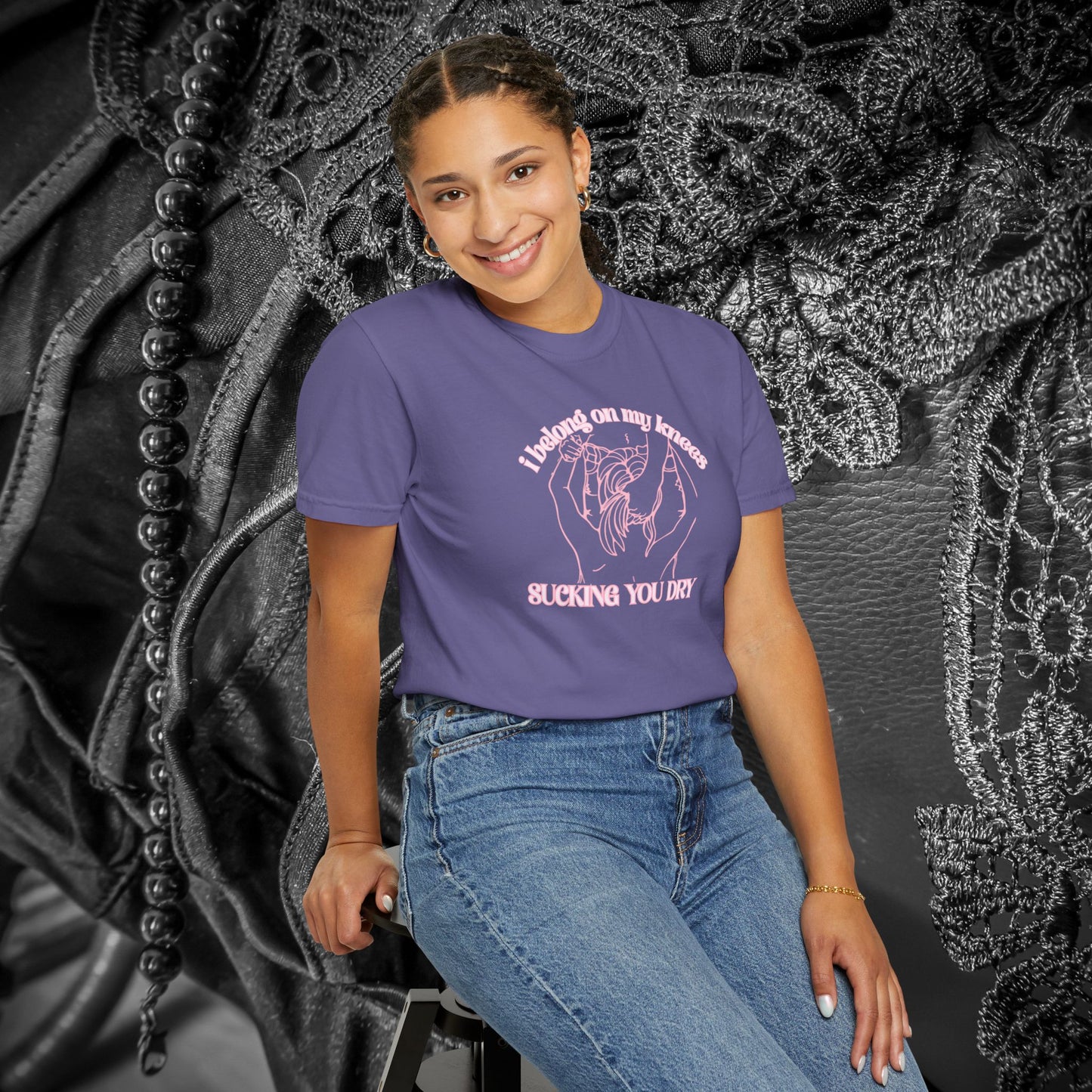 I Belong on My Knees Sucking You Dry - Naughty apparel for women - fun suggestive tee