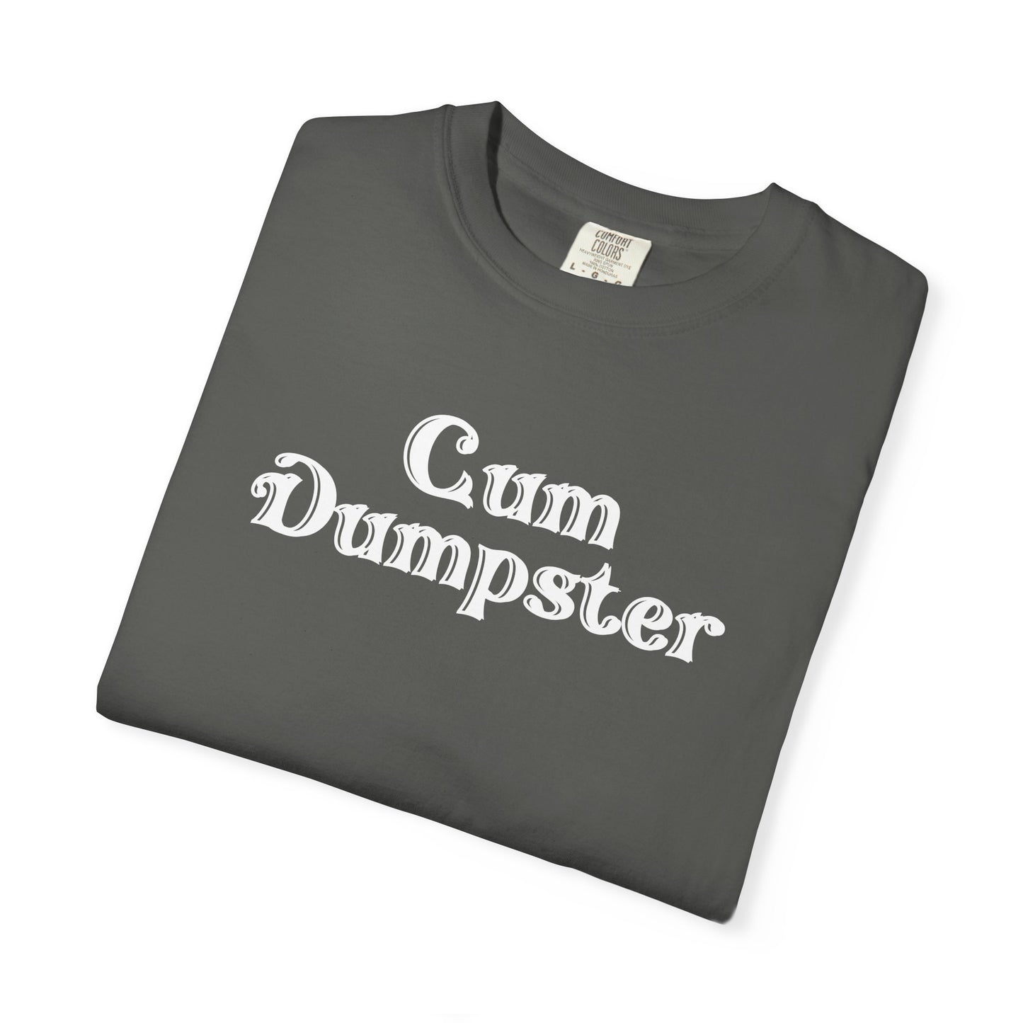 Cum Dumpster Tee – Naughty Party tshirt & Party Gag Gift