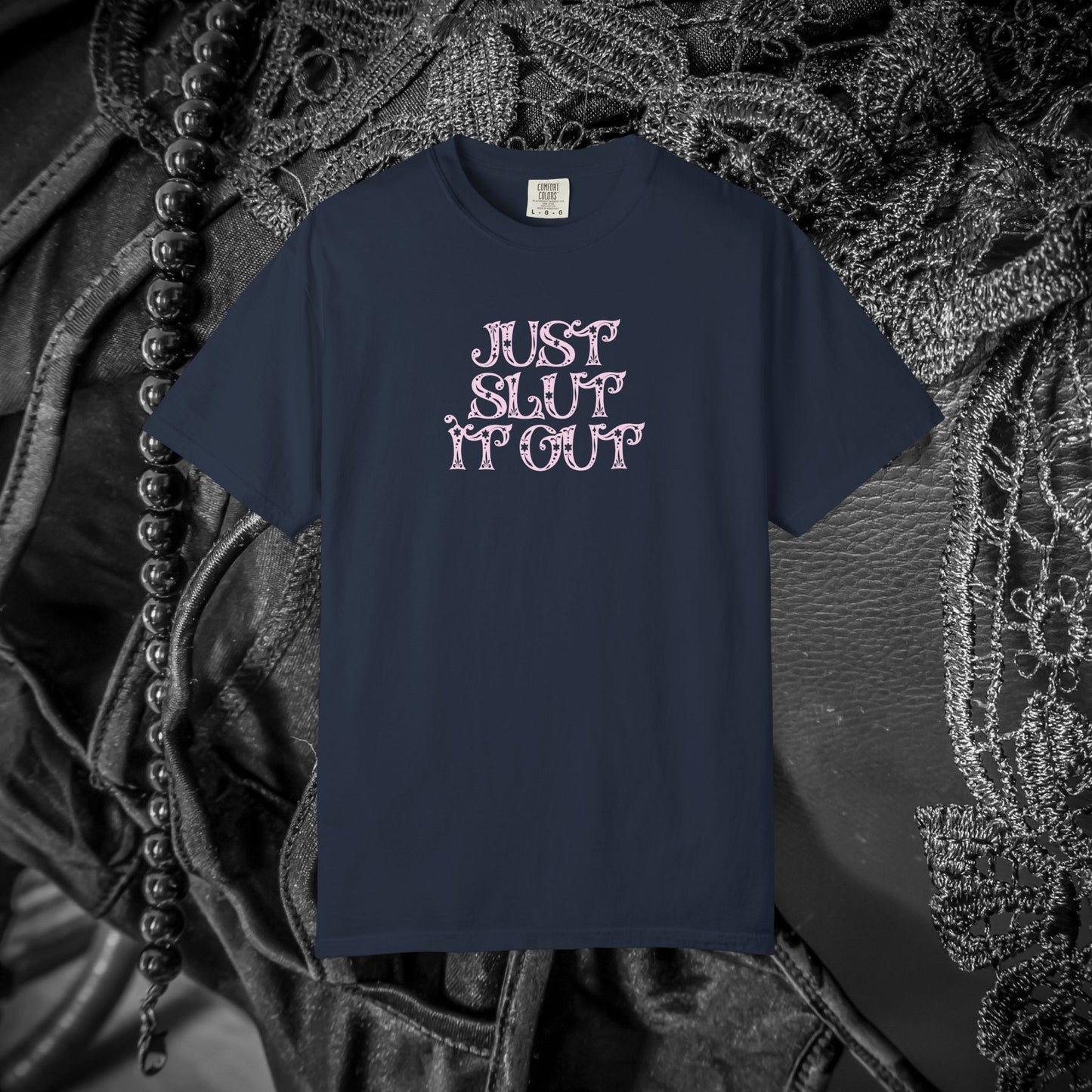 Just Slut it Out, NSFW Rude party apparel, fun trendy summer party tshirt