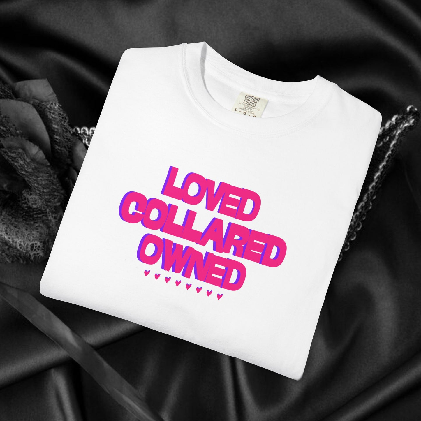 Loved Collared Owned Submissive T-Shirt – Unisex Kinky Tee, Submissive Wife Gift, Dominant Lover Gift, BDSM Apparel