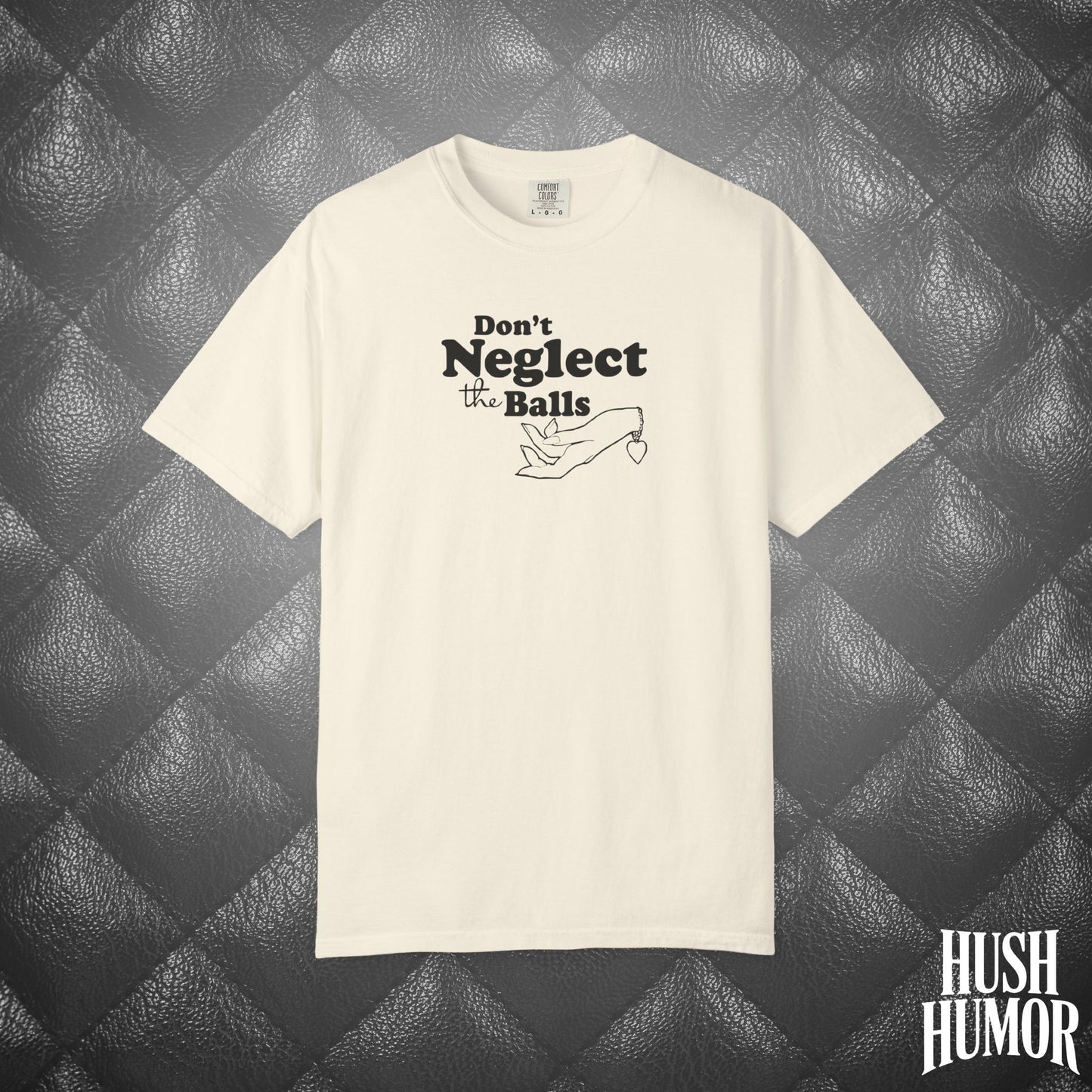 Don't Neglect the Balls Funny T-Shirt – Naughty Girl Comfort Colors Sex Shirt, Inappropriate Hot Wife Gift, Offensive Sexy Graphic Tee