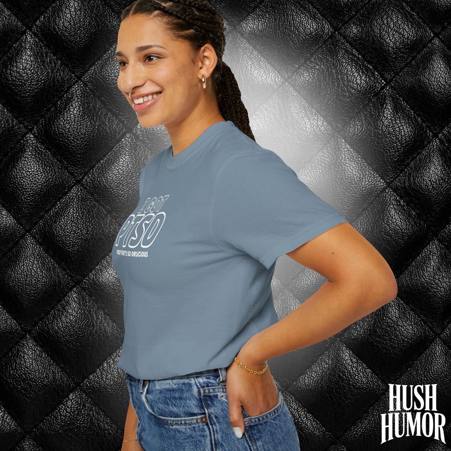 PTSD Psssy That’s So Delicious | Naughty Women’s Comfort Colors T-Shirt | Inappropriate Adult Humor Tee