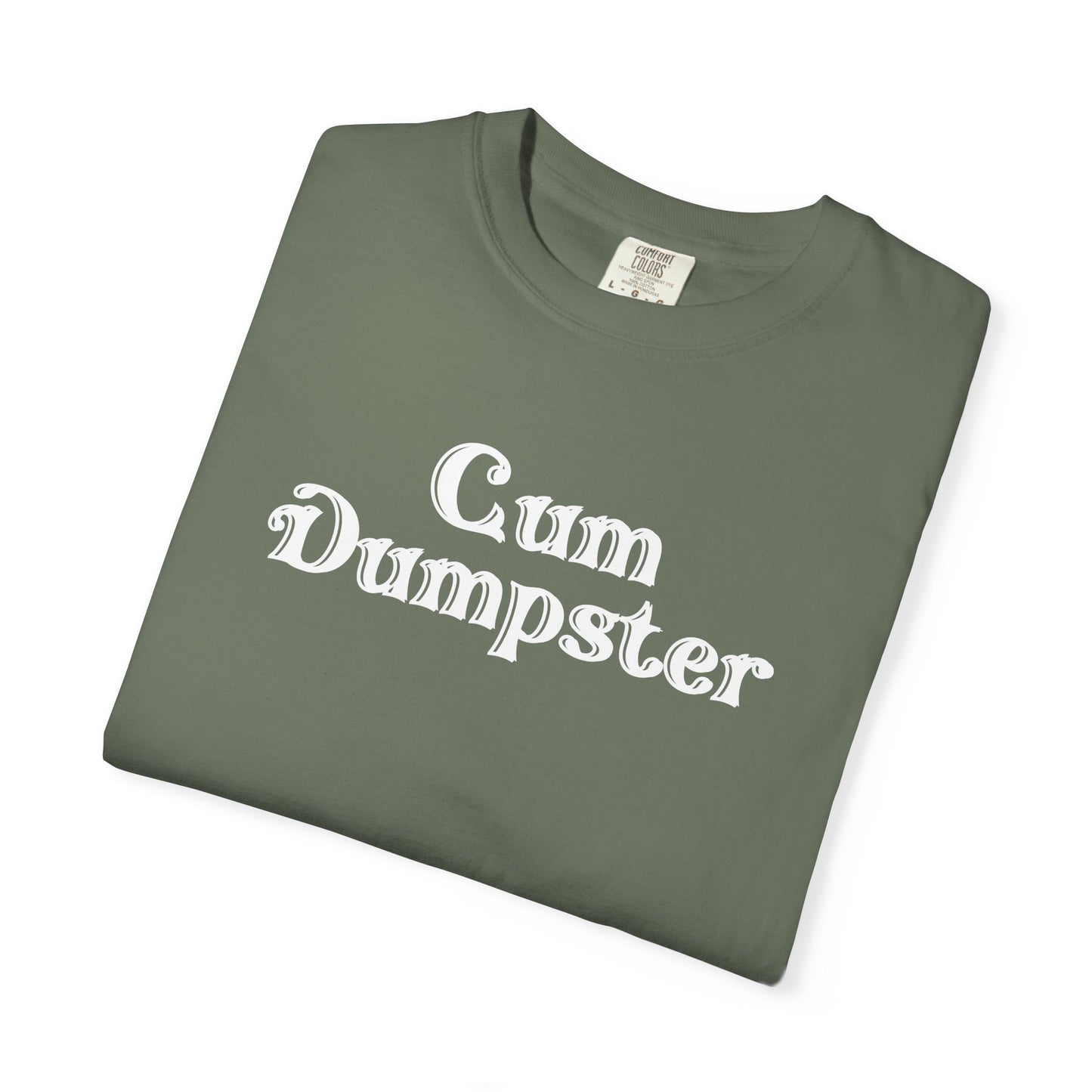 Cum Dumpster Tee – Naughty Party tshirt & Party Gag Gift