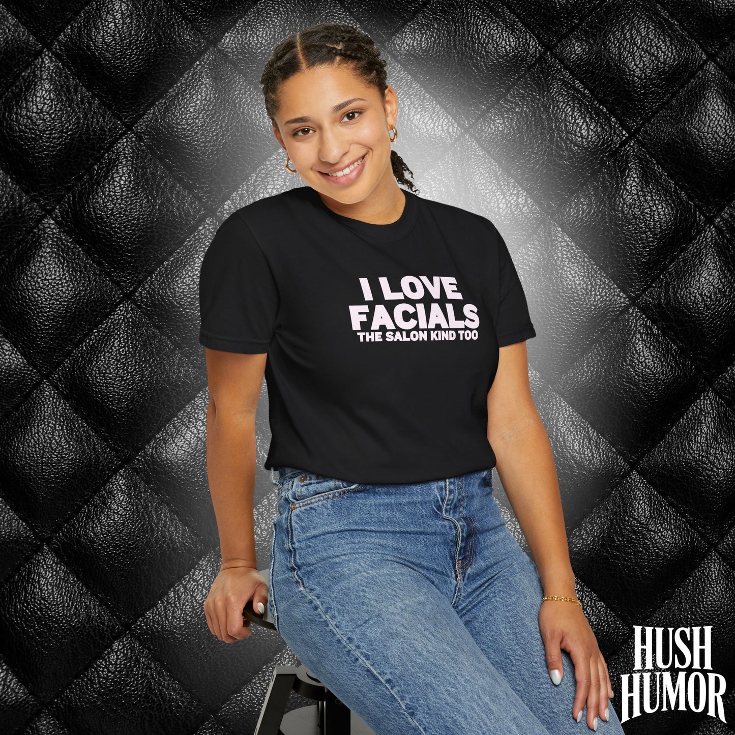 I Love Facials | Naughty Women’s Garment-Dyed T-Shirt for Dirty Party Gifts