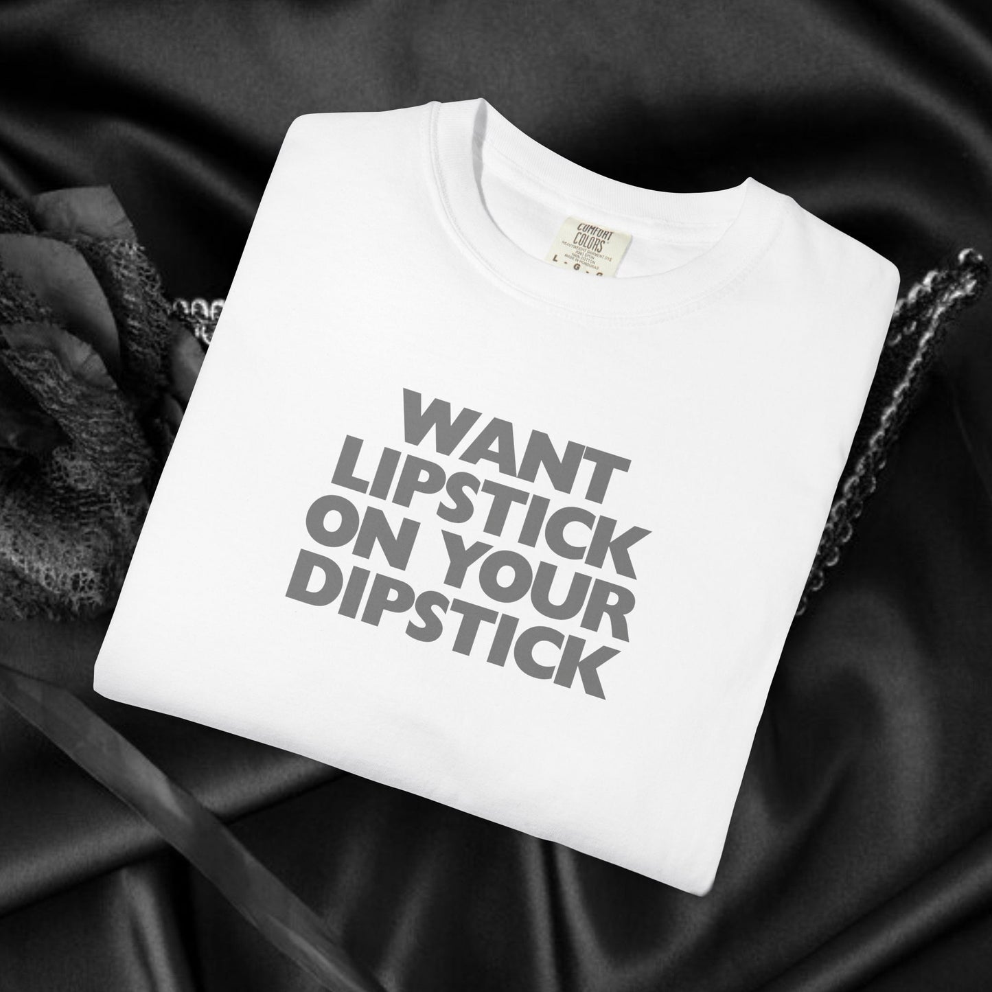 Lipstick on Your Dipstick Shocking Dirty T-shirt for Women, FEMdom gift, Funny Adult Gift