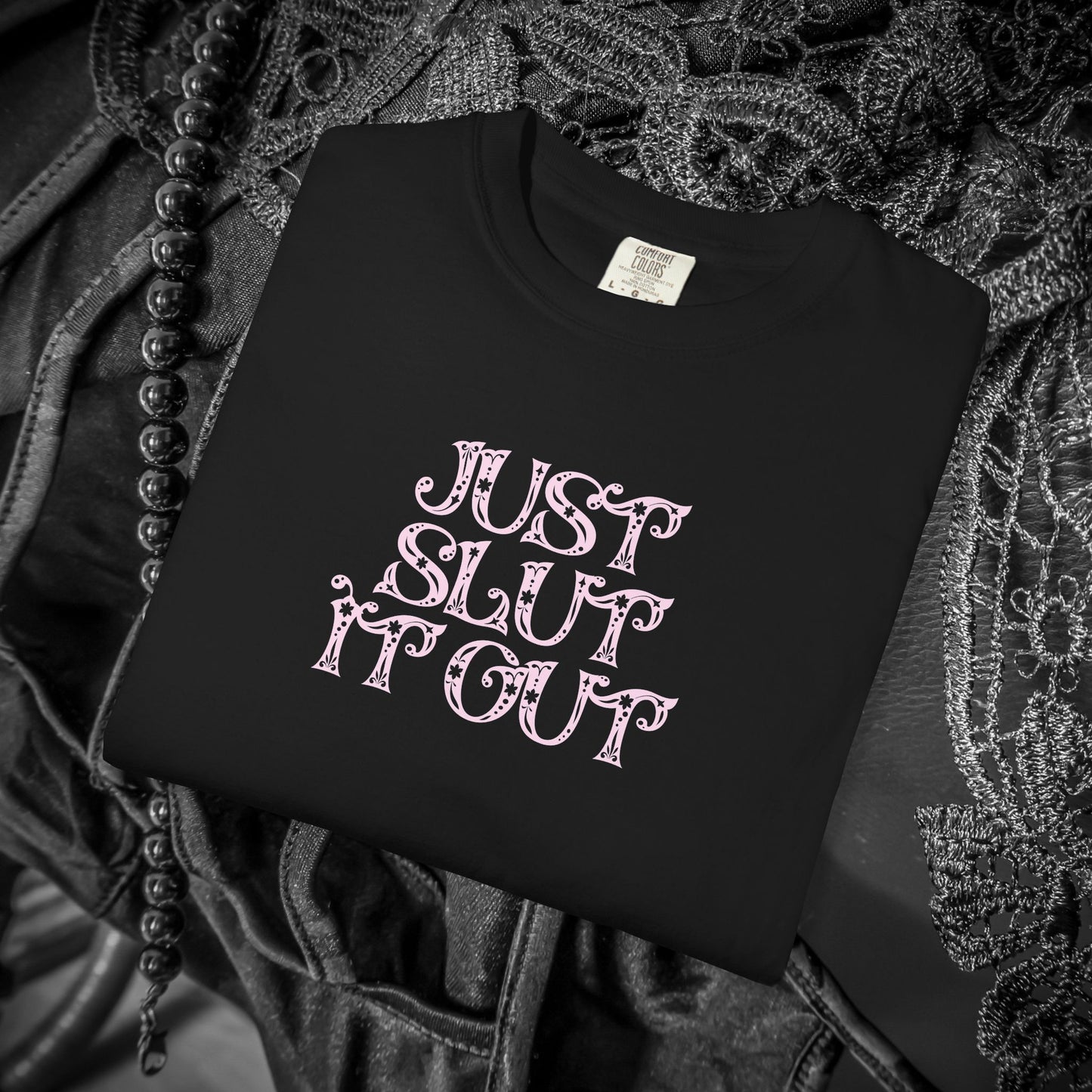 Just Slut it Out, NSFW Rude party apparel, fun trendy summer party tshirt