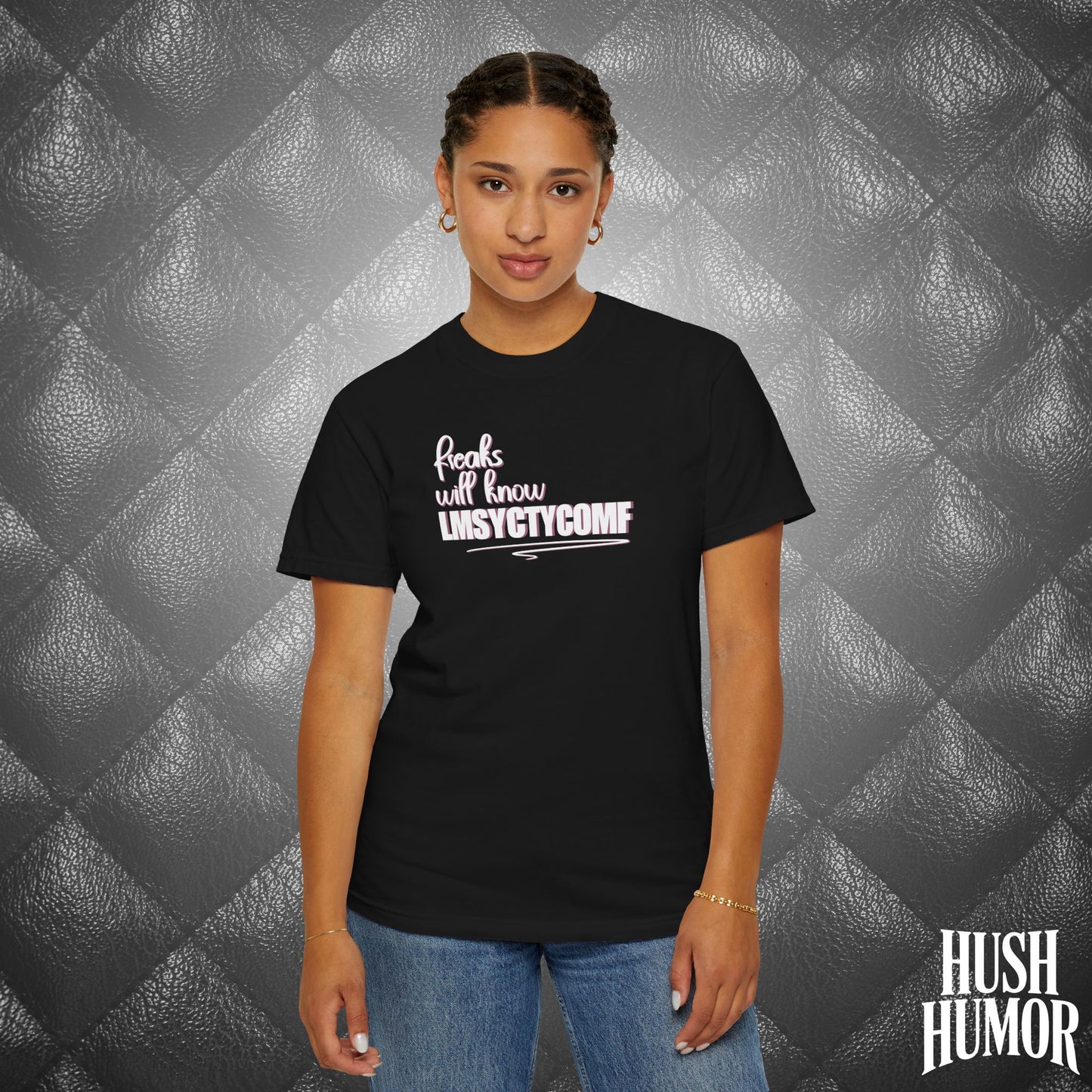 Only Freaks Will Know LMSYCTYCOMF T-Shirt – Dirty Comfort Colors Shirt, Sexy Wife Gift, Inappropriate Summer Party Tee, NSFW Trendy Graphic Shirt
