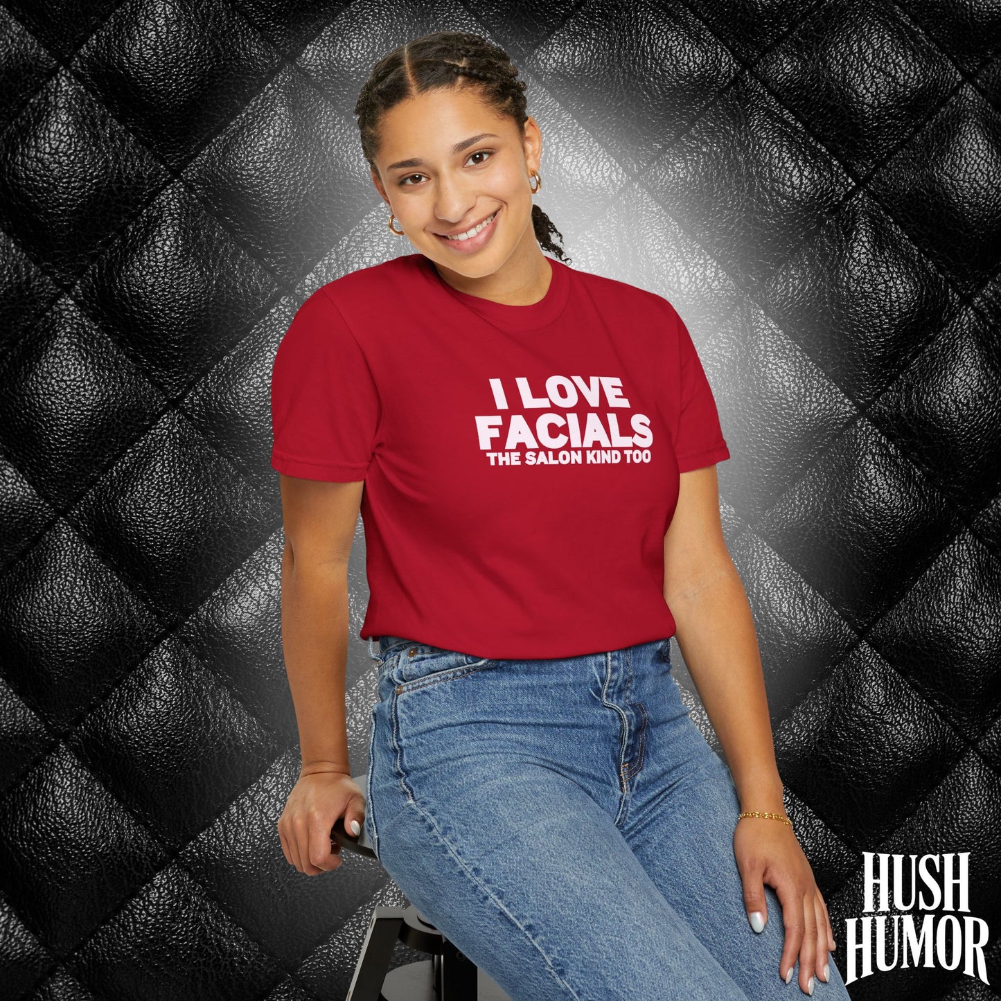 I Love Facials | Naughty Women’s Garment-Dyed T-Shirt for Dirty Party Gifts