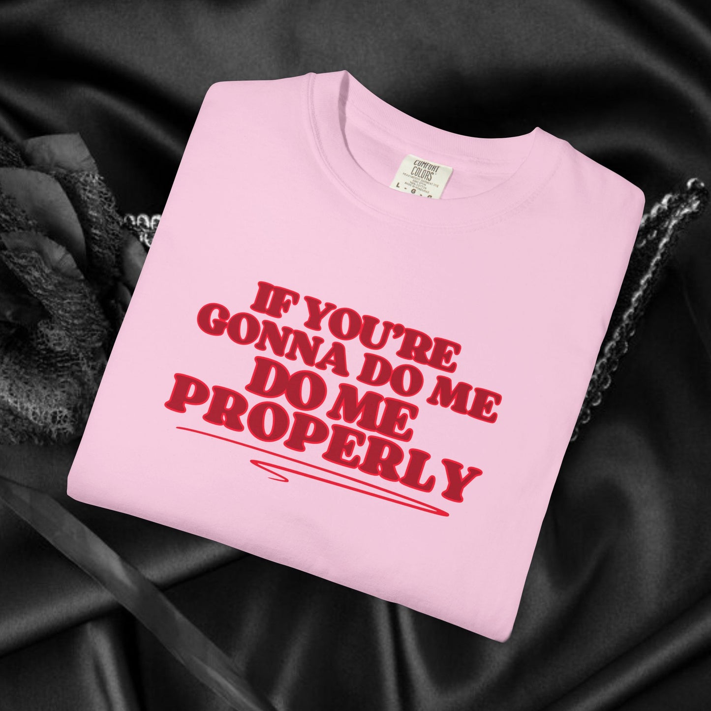 Do Me Properly Please T-Shirt – Funny BDSM FEMdom Gift Unisex Garment-Dyed Pepper Tee