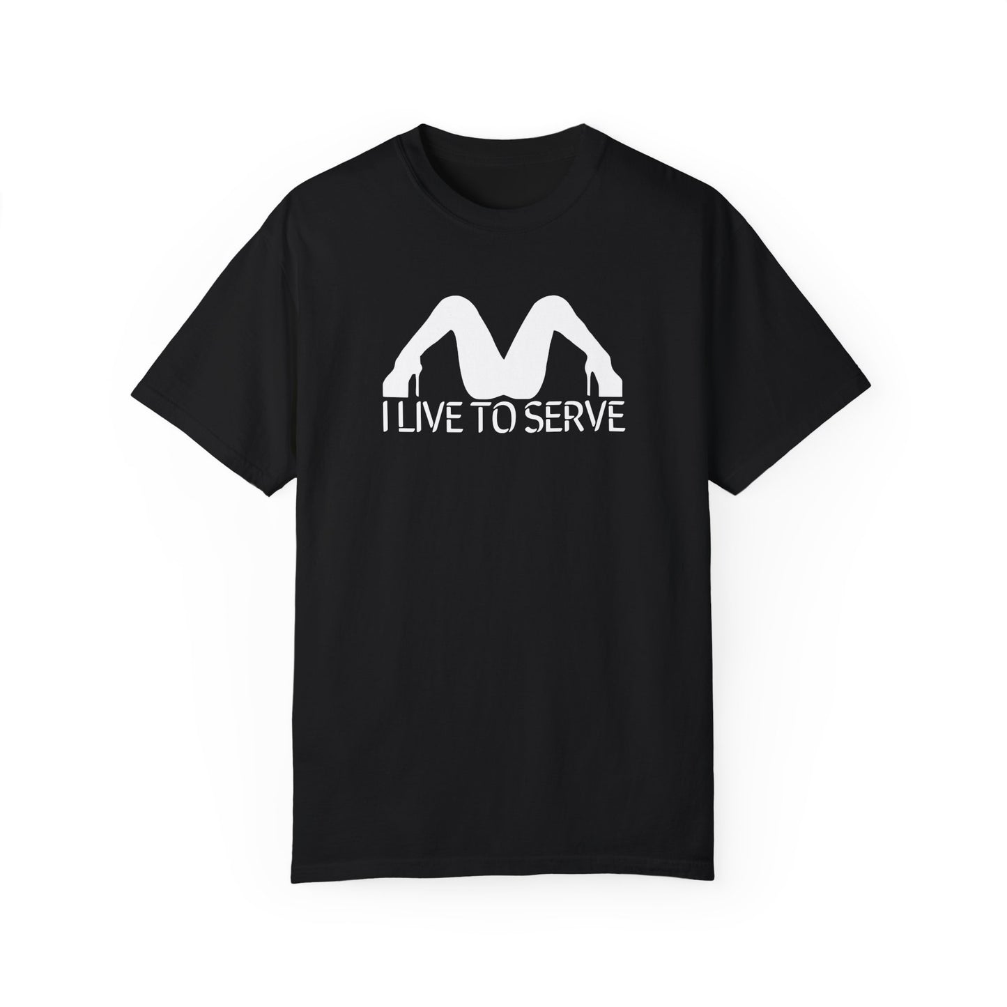 I Live to Serve Shirt – Slutty Kinky Tee for Bold Naughty Girls