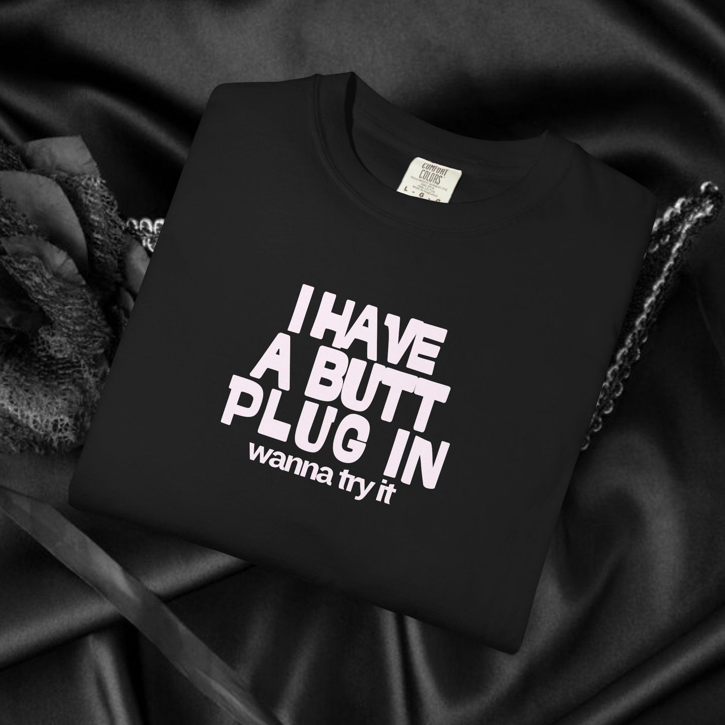Naughty Shirt – Funny I Have a Butt Plug In Comfort Colors Sexy Wife All Sex T-shirt, Booty Sex Unisex Tee