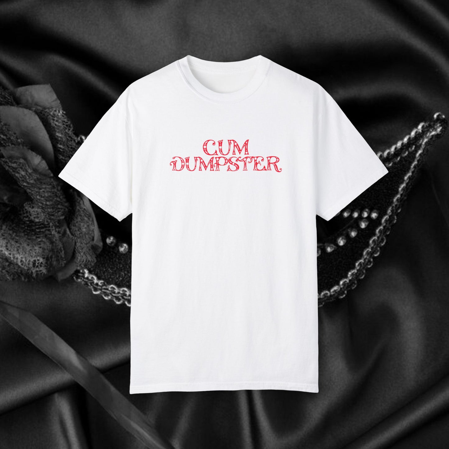 C*m Dumpster T-shirt, Funny Adult Gift, Inappropriate Shirt for ladies