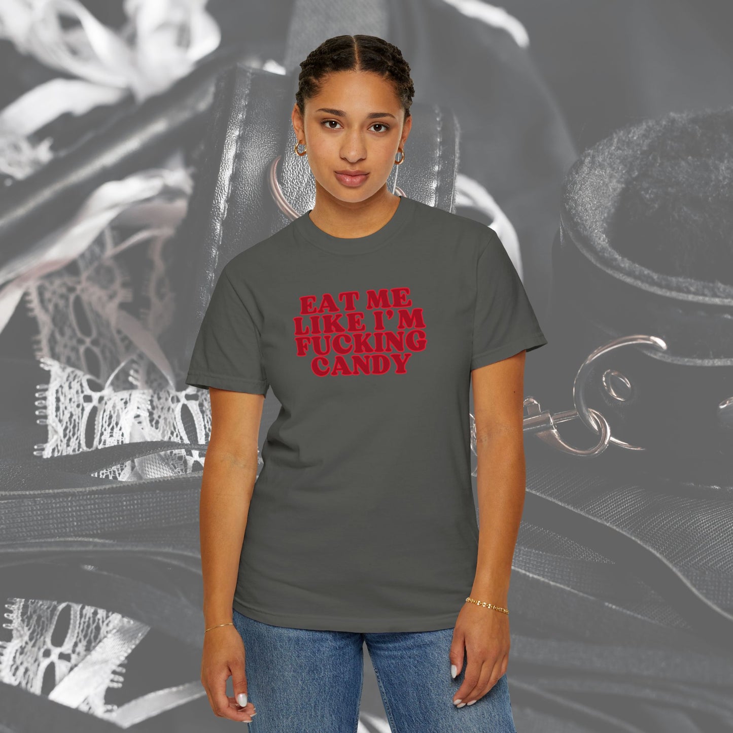 Eat Me Like I'm Candy Unisex Garment-Dyed T-shirt, Trashy Girls Gift, Summer Festival Clothes, Concert Party Outfit, Adult