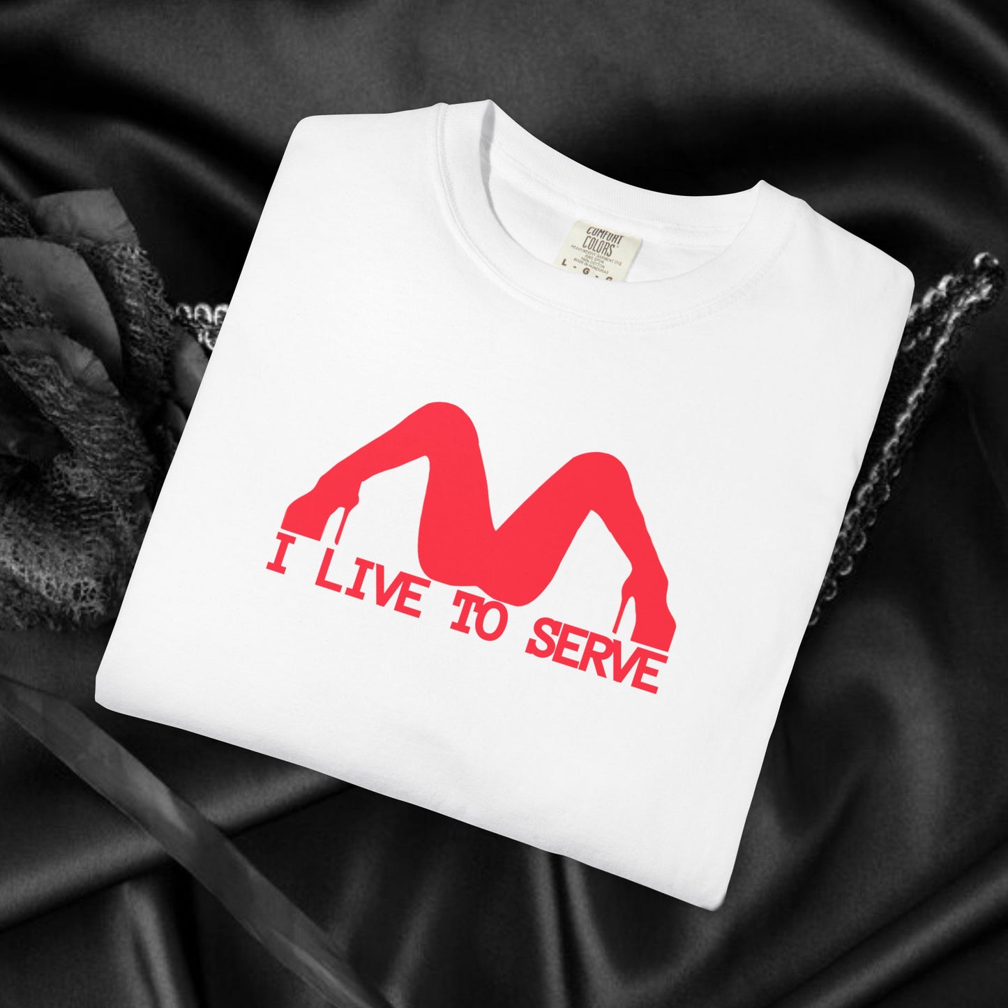 I Live to Serve Shirt – Naughty Sub Rebel Tee for Sassy Kinky Women