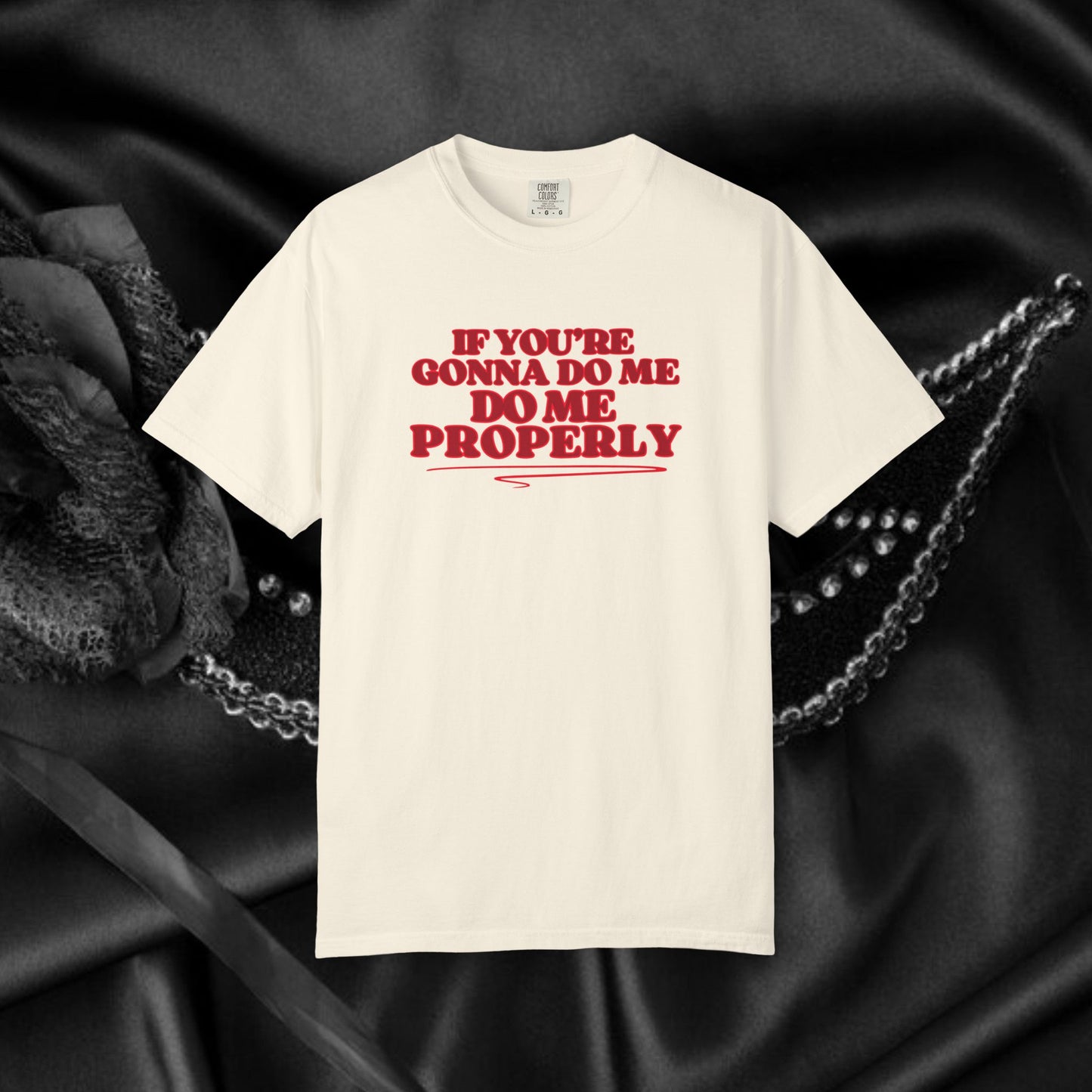 Do Me Properly Please T-Shirt – Funny BDSM FEMdom Gift Unisex Garment-Dyed Pepper Tee