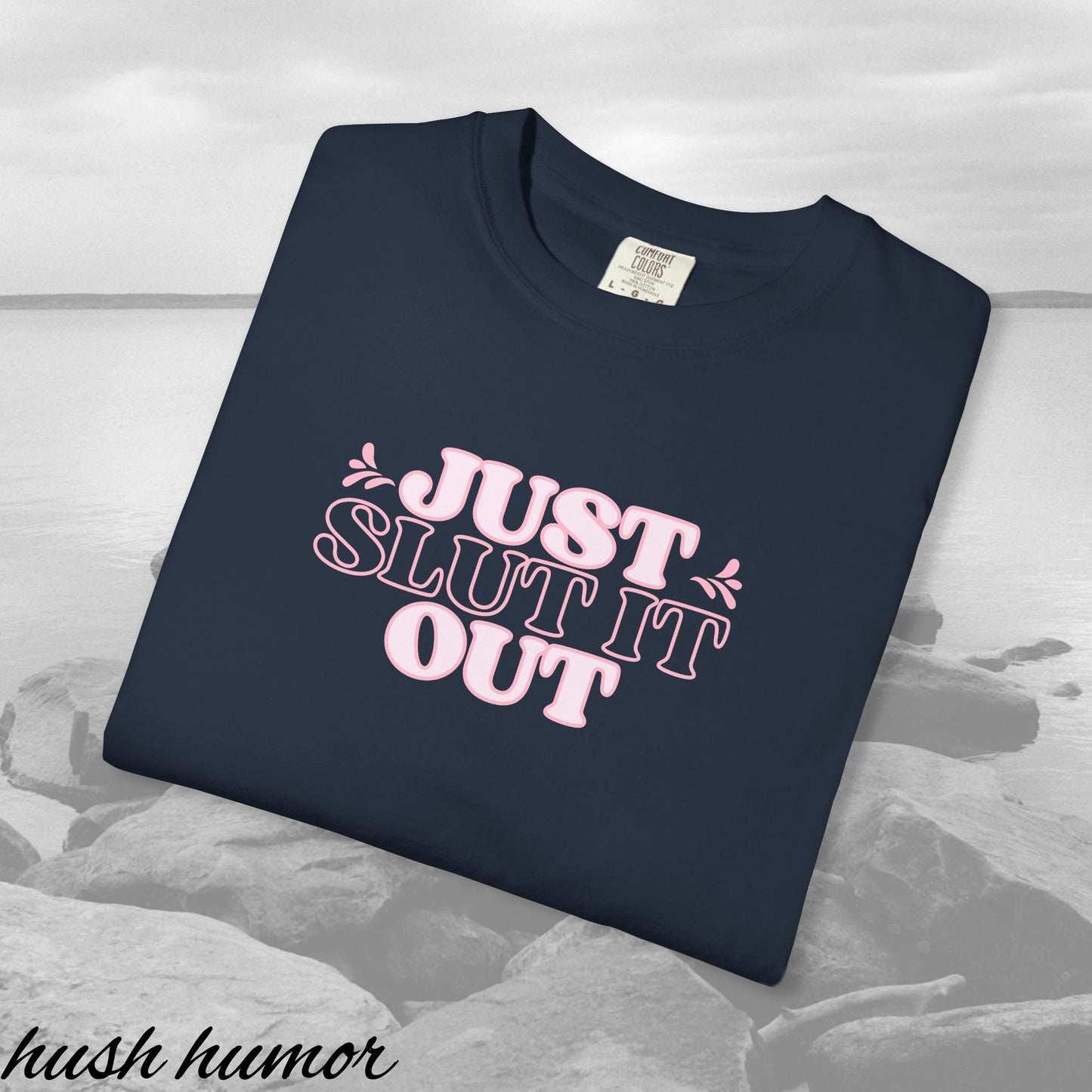 Just Slut it Out Tee, NSFW Rude party apparel, fun trendy summer party tshirt