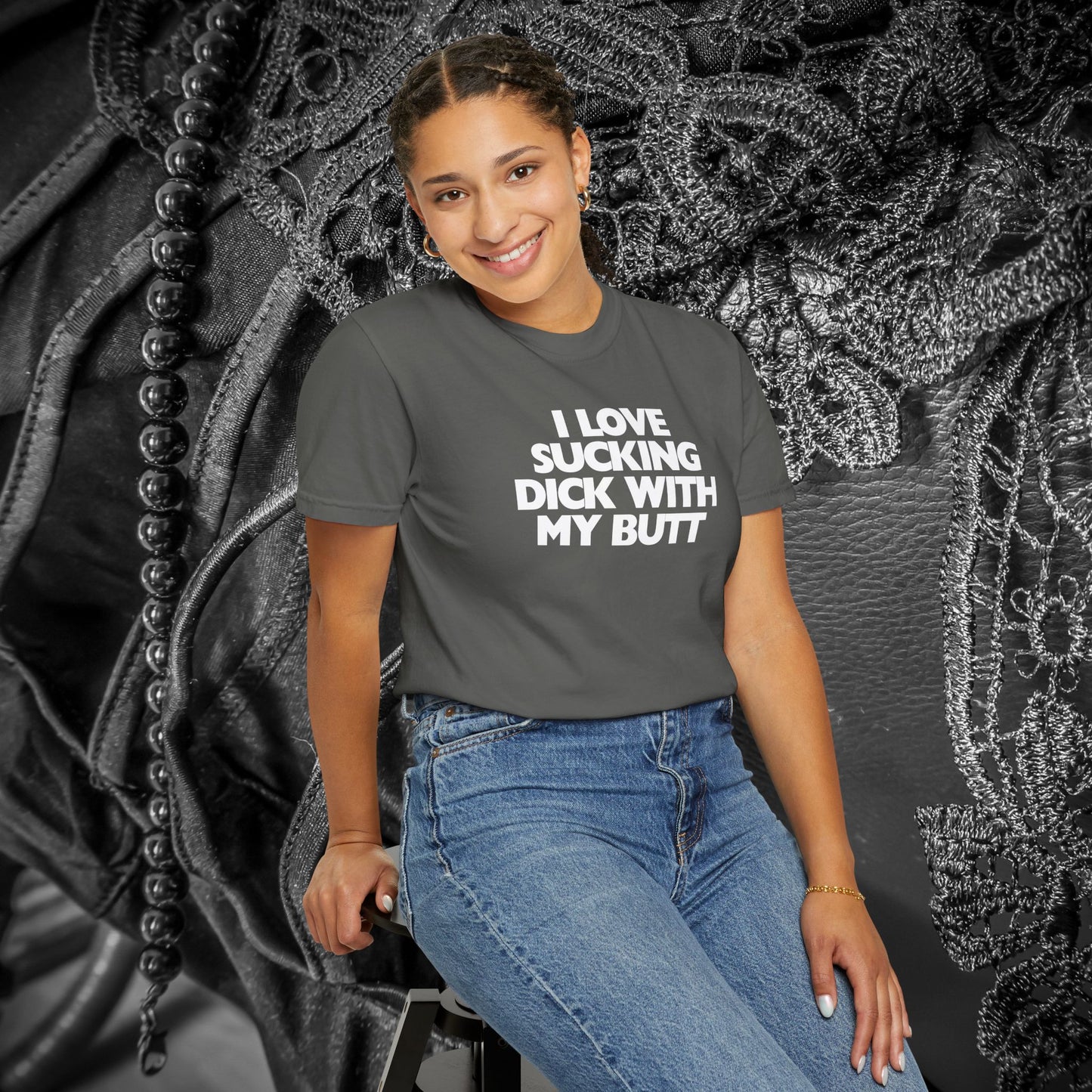 I Love Sucking D*ck With My Butt T-Shirt – Naughty Offensive Garment-Dyed Sexy Wife Tee