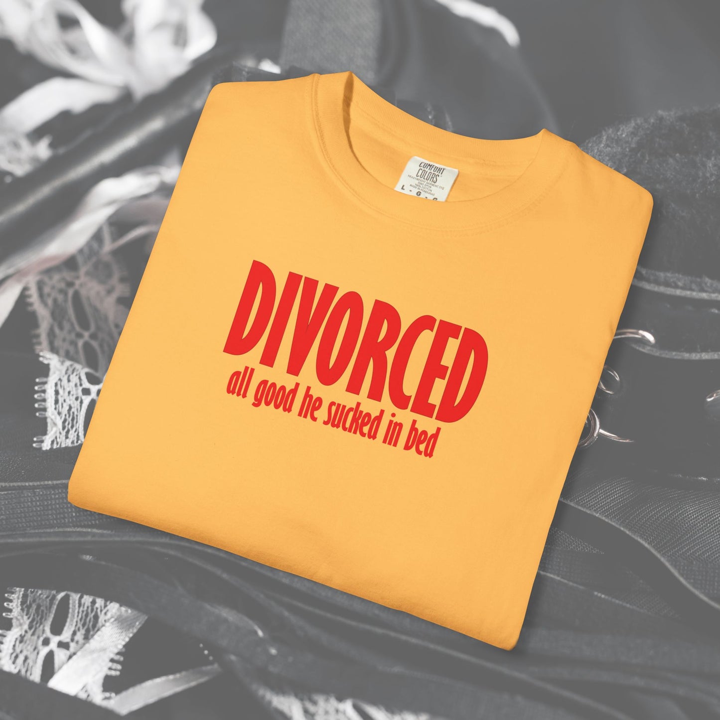 Divorced All Good He Sucked in Bed Feminist T-Shirt – Break Up Party Tee, Funny Divorce Gift for Women