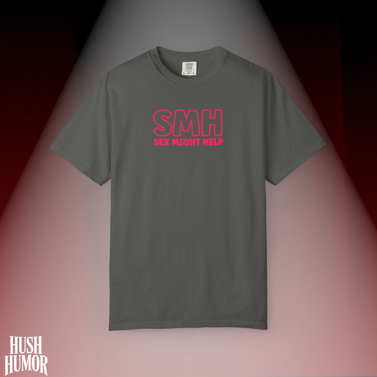 SMH Sex Might Help T-Shirt | Funny Comfort Colors Bold Statement Tee | Inappropriate Concert Shirt for Naughty Women | Festival Summer Top