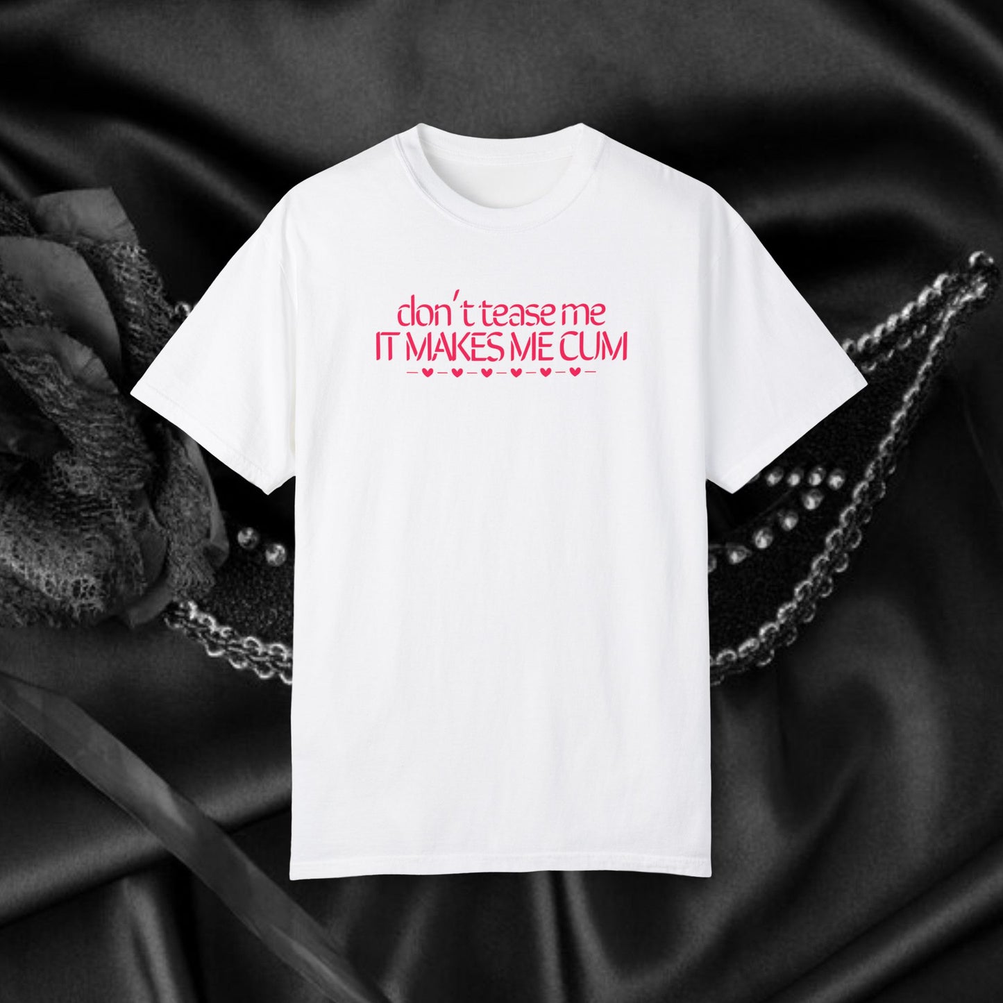 Don’t Tease Me It Makes Me C*m Funny Naughty Unisex T-Shirt – Offensive Inappropriate Summer Party Tee