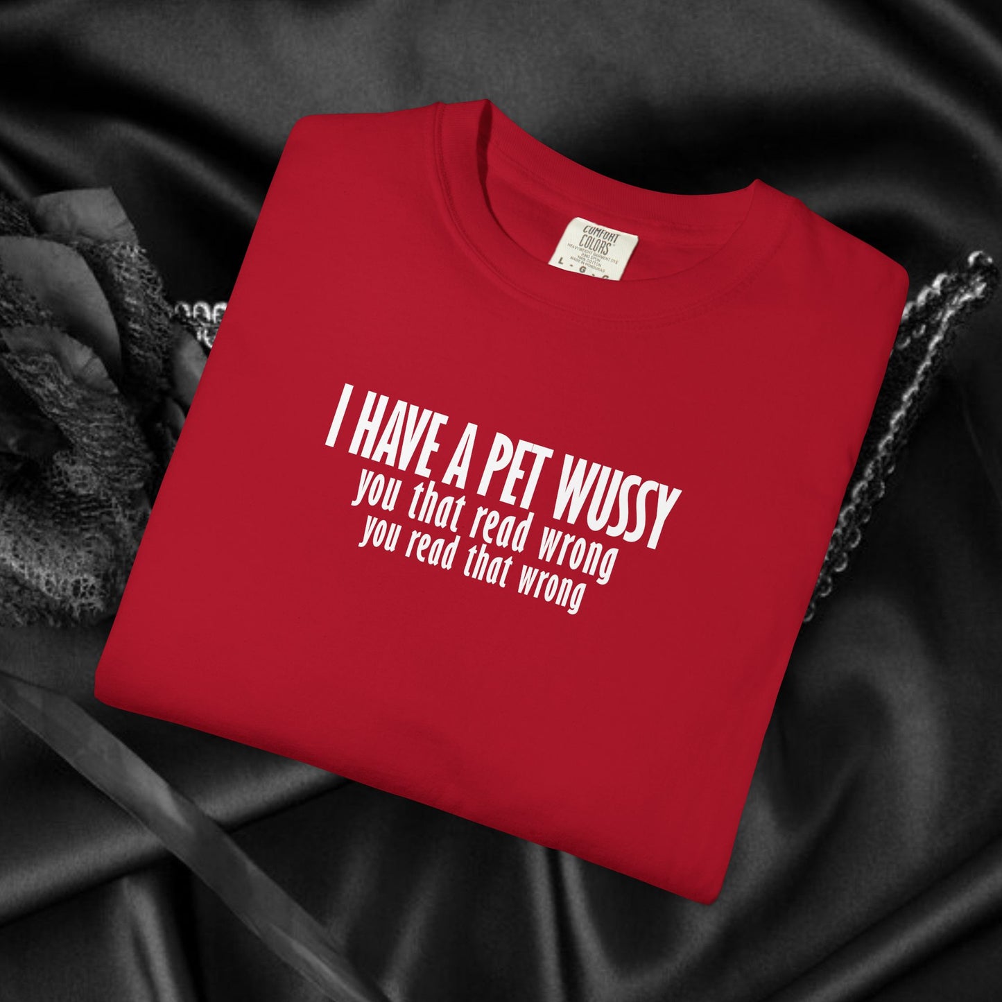 Naughty Shirt – I Got a Pet Wussy Funny Summer T-Shirt, Comfort Colors Hilarious Sexy Wife Gift, Funny Saying Tee