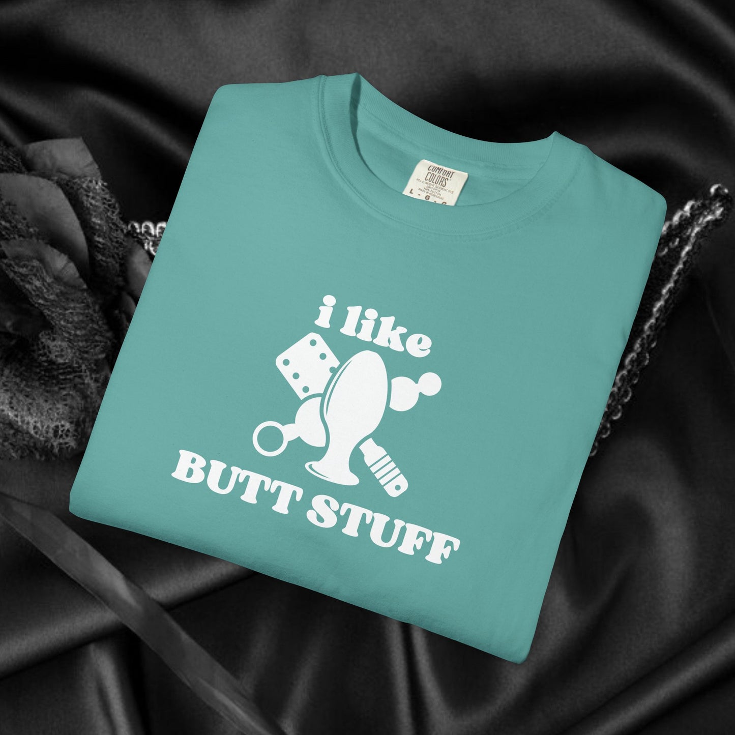 Butt Stuff Naughty Comfort Colors T-Shirt, Adult Humor Sarcastic Sexy Shirt, Aal Sex, Bold Statement Clothing, Concert Top, Inappropriate
