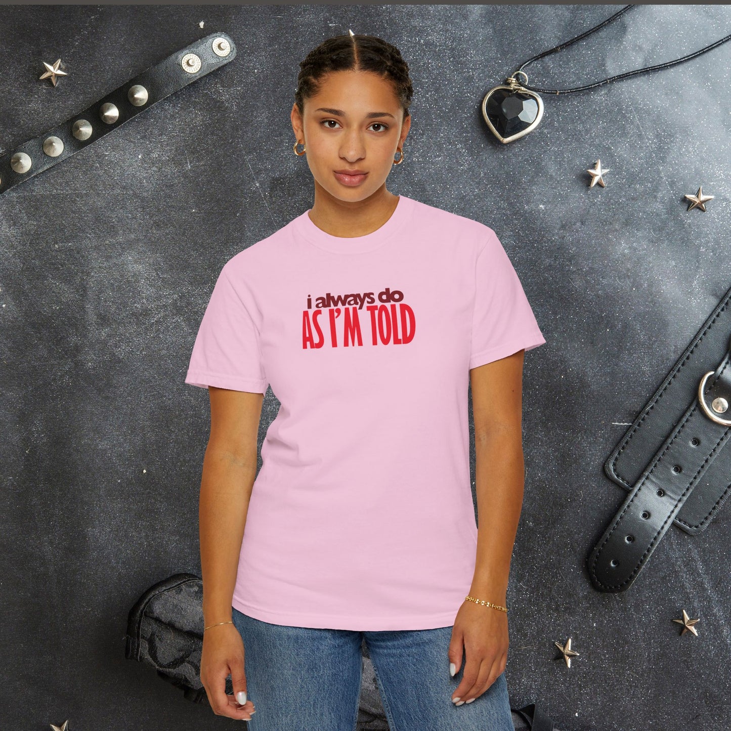 BDSM Apparel I Always Do As I'm Told Tee, Kink Fashion Shirt, Submissive Lover Gift