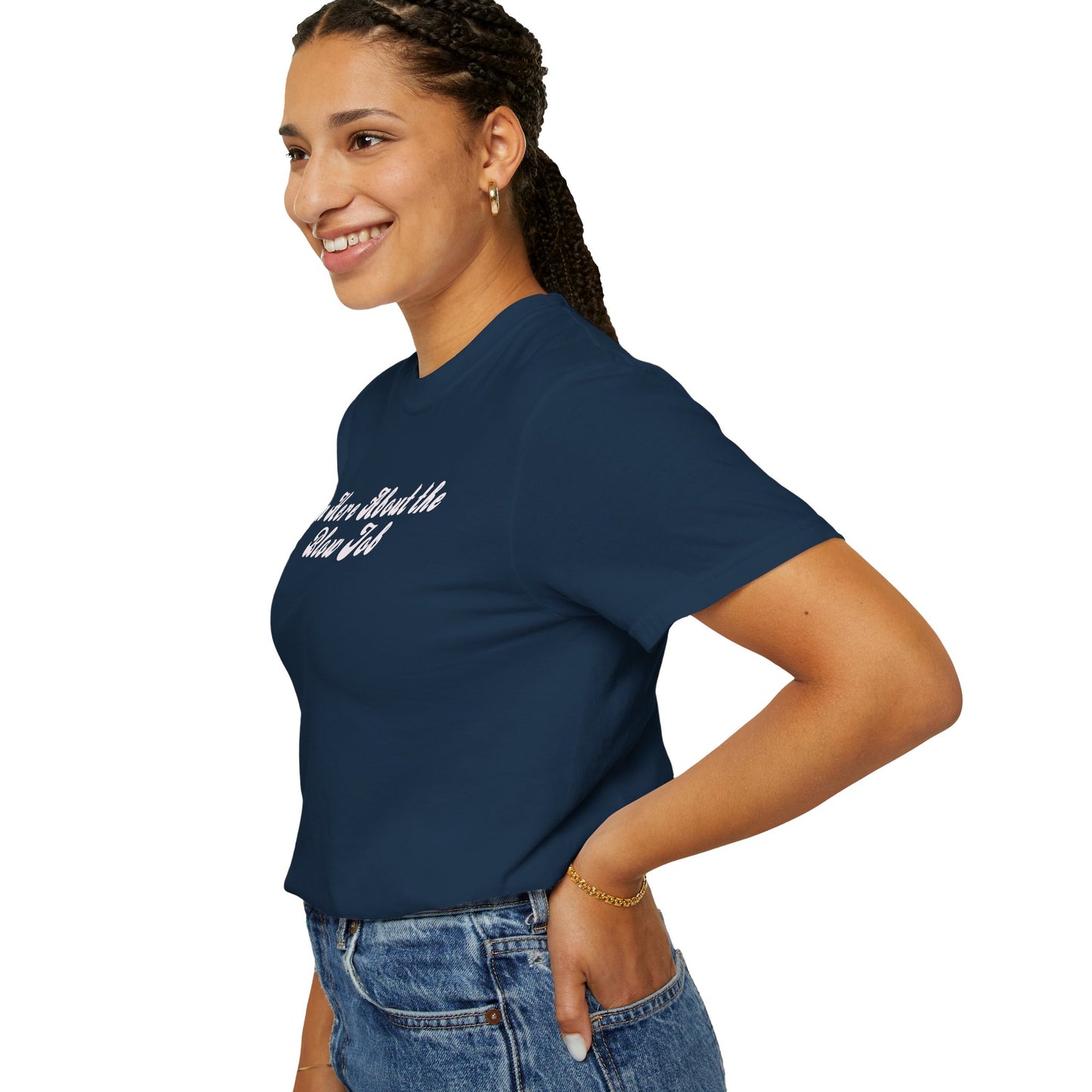 I'm Here About the Blow J*b Unisex Garment-Dyed Tee, Hot Wife Shirt, Dirty Girl Sex Apparel