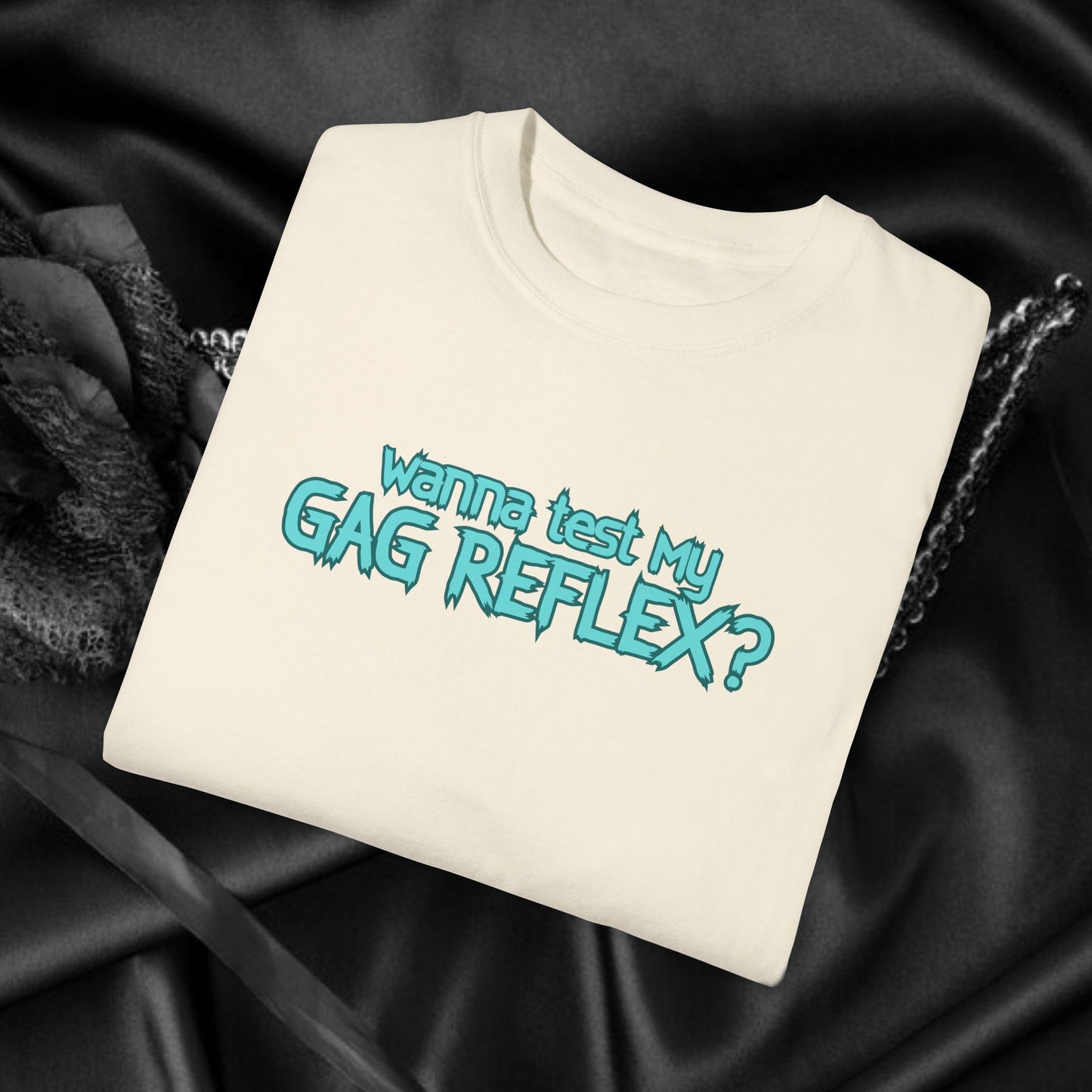 Gag Reflex Tee – Naughty Women's Shirt, FEMdom Bl*w Job Tee, Funny Adult Gift, Oral Sex Humor Shirt, Unisex Garment-Dyed BJ T-Shirt