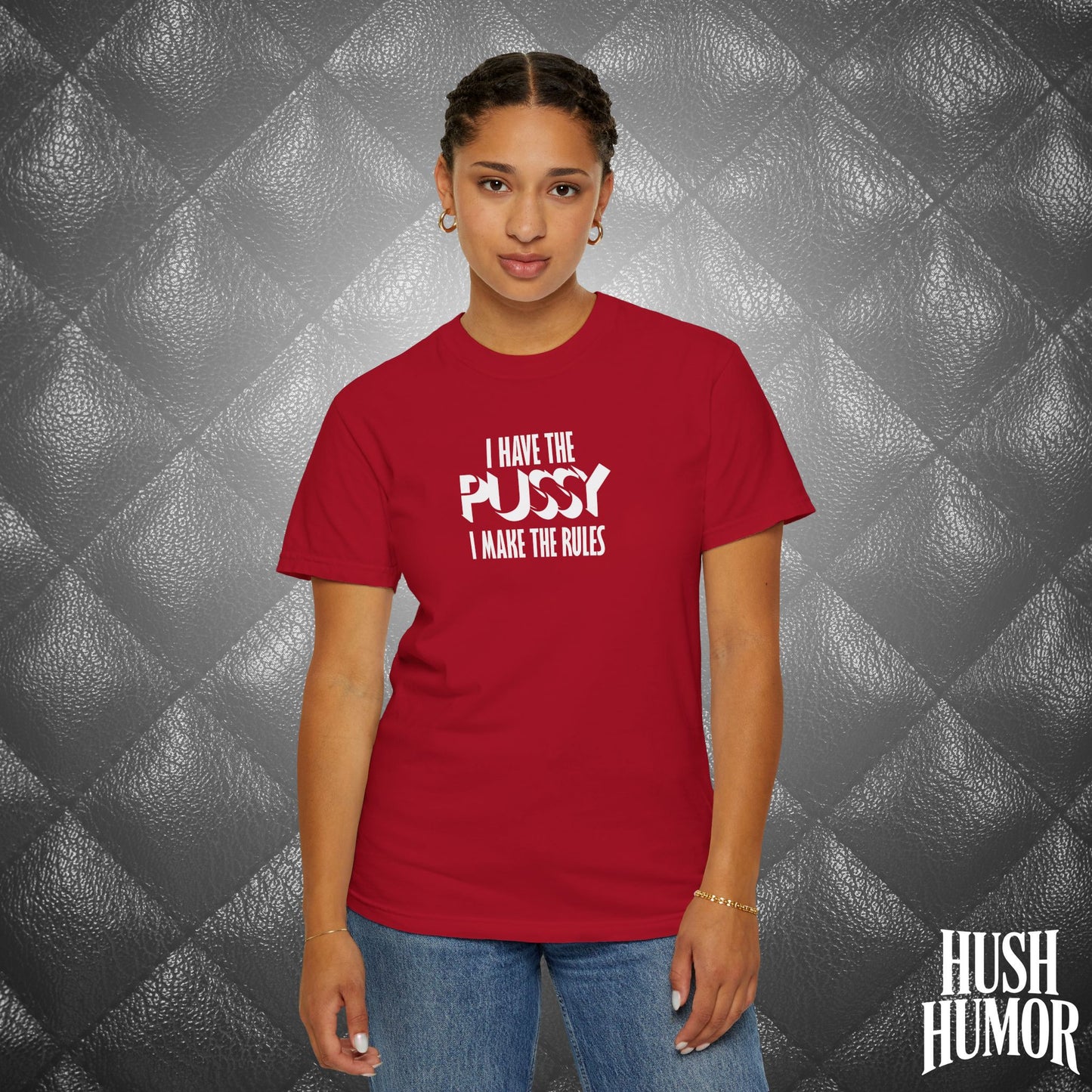 I Have the Psssy T-Shirt – Naughty Femdom Wife Shirt, MILF Tee, BDSM Dom/Sub Gift, NSFW Adult Graphic Tee