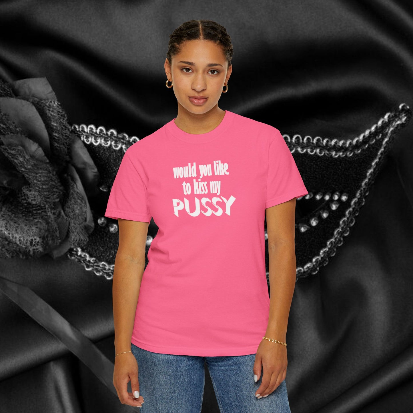 Would you like to kiss My Psssy T-Shirt, Inappropriate tshirt, NSFW Comfort Color Pepper tee