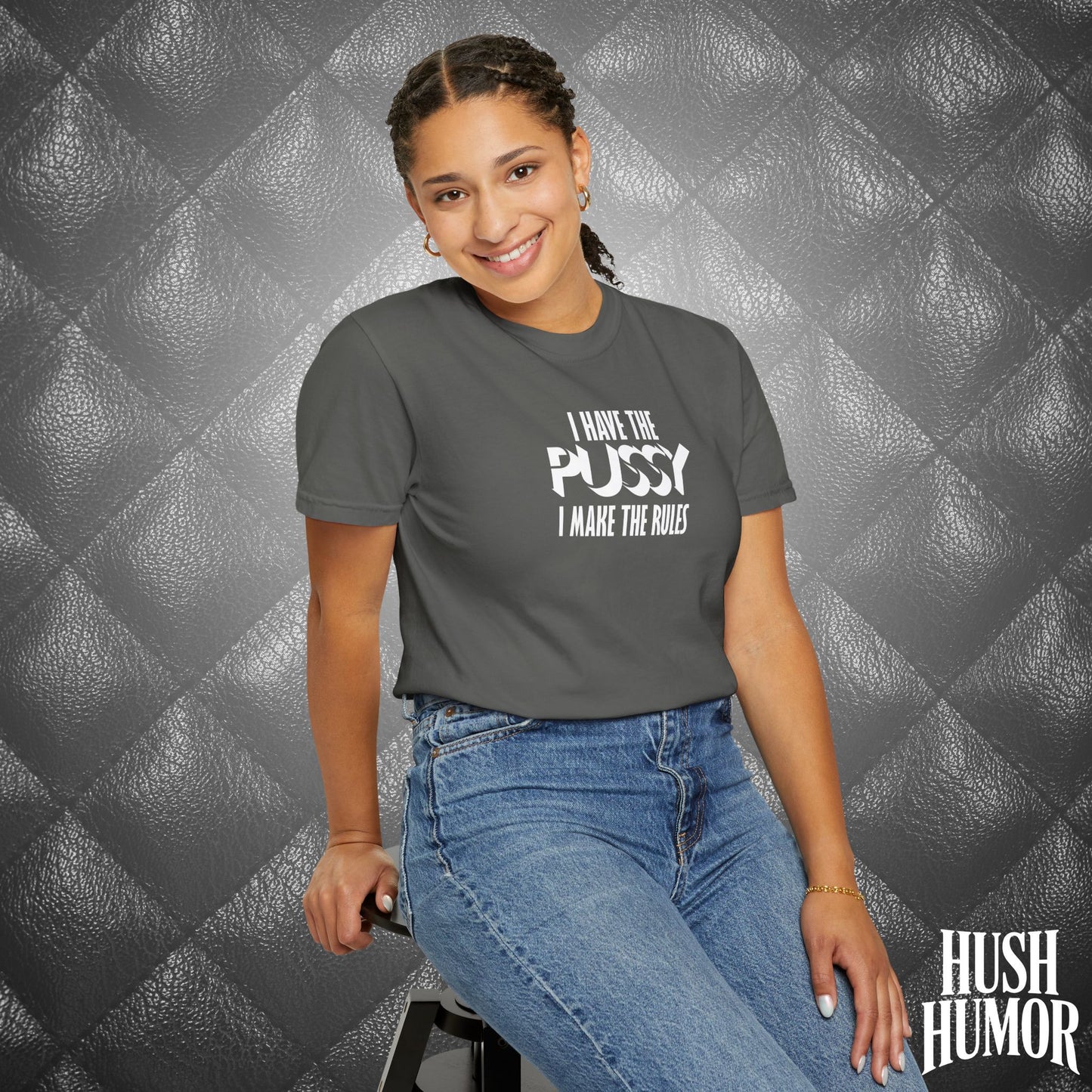 I Have the Psssy T-Shirt – Naughty Femdom Wife Shirt, MILF Tee, BDSM Dom/Sub Gift, NSFW Adult Graphic Tee