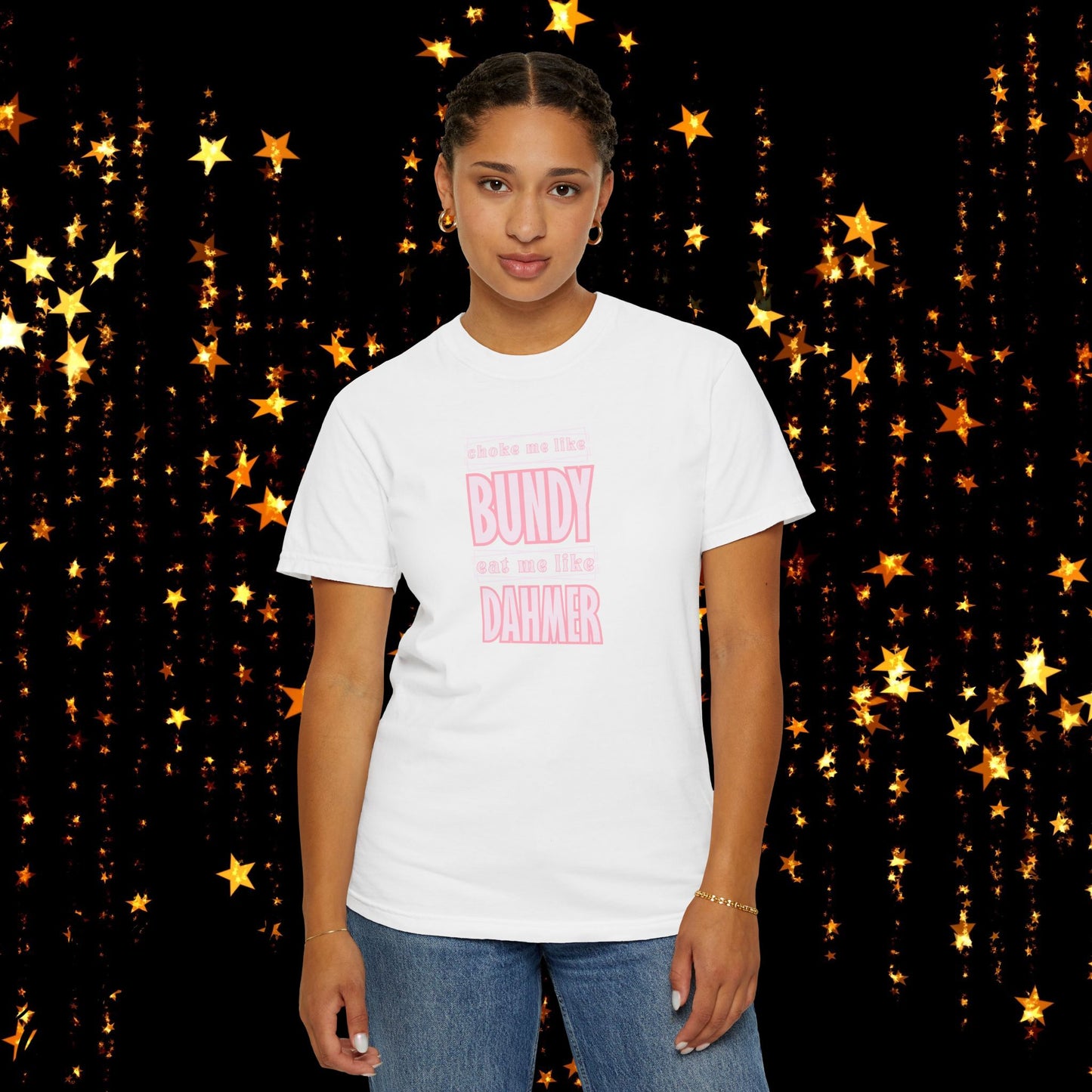 Choke me like Bundy Eat Me Like Dahmer Naughty women's tshirt, NSFW rude saying shirt