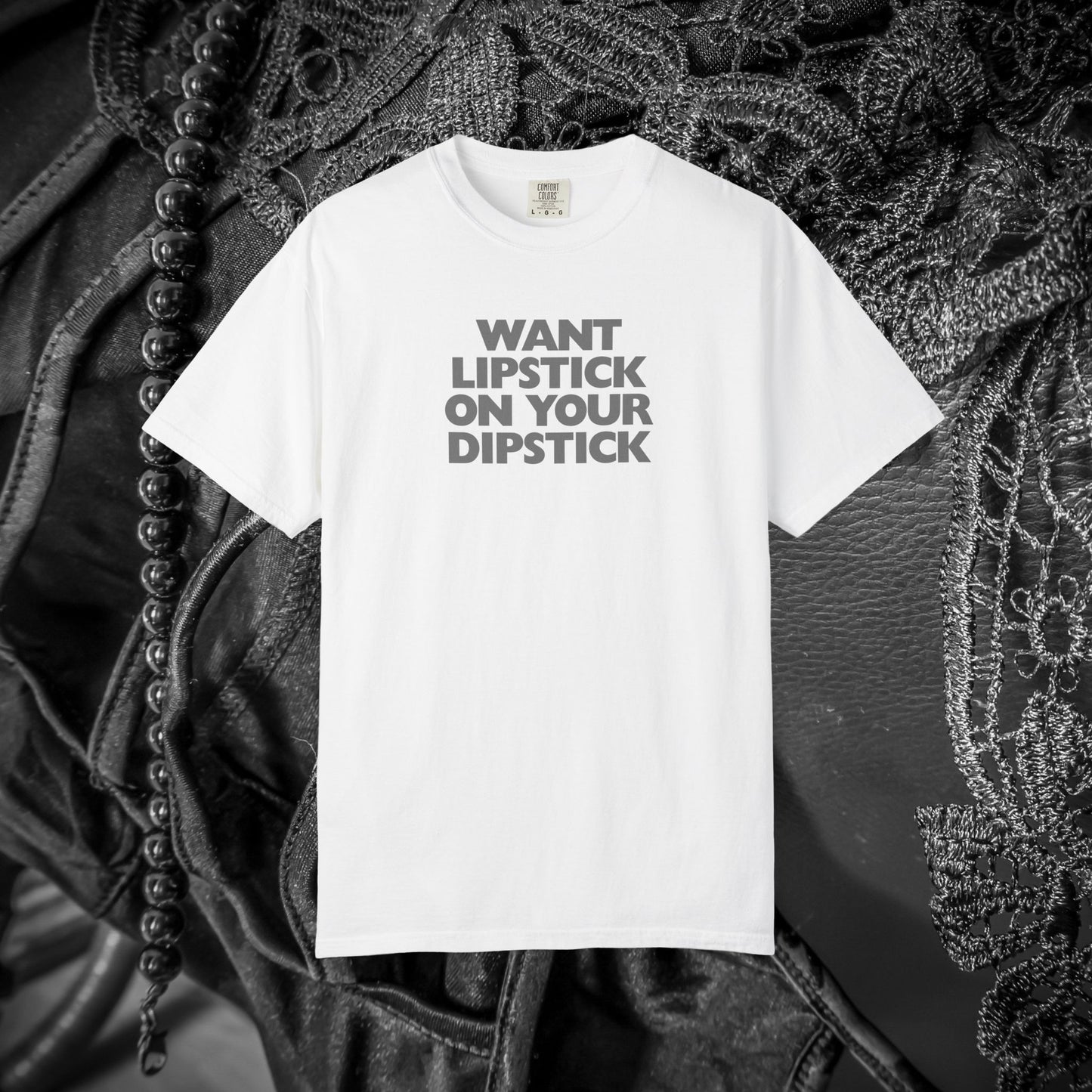 Lipstick on Your Dipstick Shocking Dirty T-shirt for Women, FEMdom gift, Funny Adult Gift