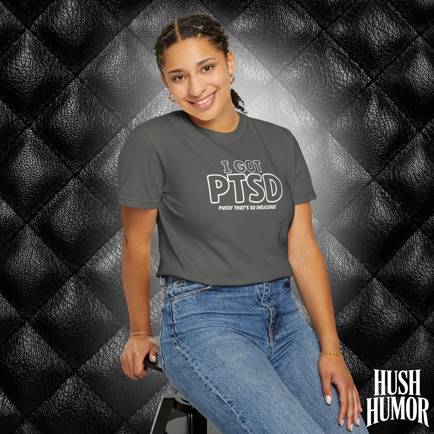 PTSD Psssy That’s So Delicious | Naughty Women’s Comfort Colors T-Shirt | Inappropriate Adult Humor Tee