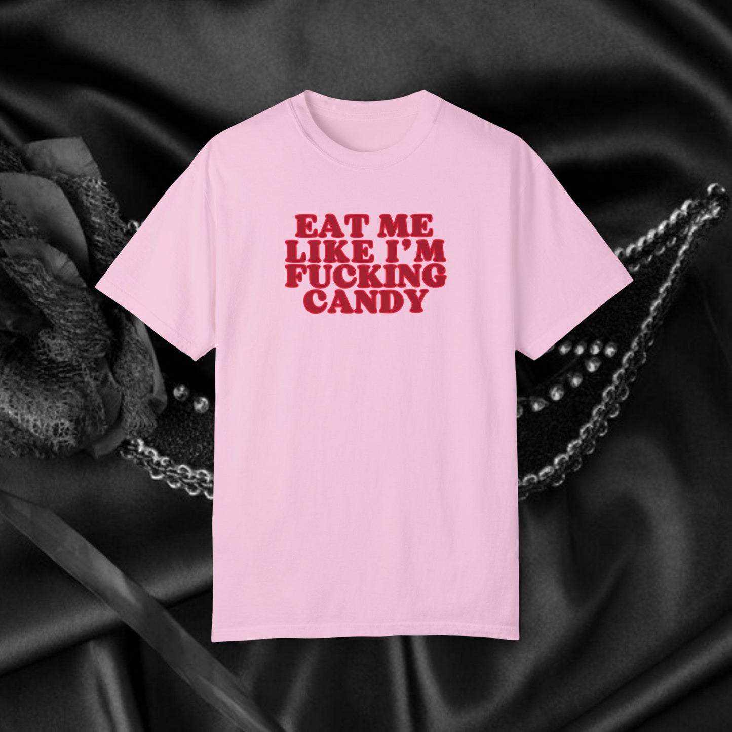 Eat Me Like I'm Candy Unisex Garment-Dyed T-shirt, Trashy Girls Gift, Summer Festival Clothes, Concert Party Outfit, Adult