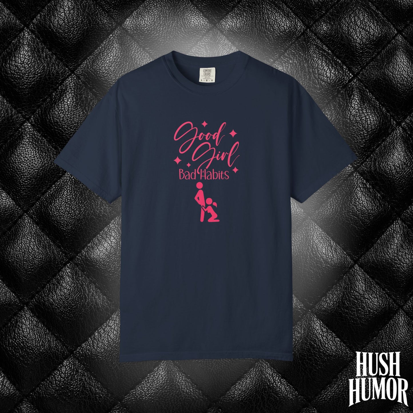 Good Girl Bad Habits Shirt – Funny Oral Sex Graphic Tee for Naughty Wife