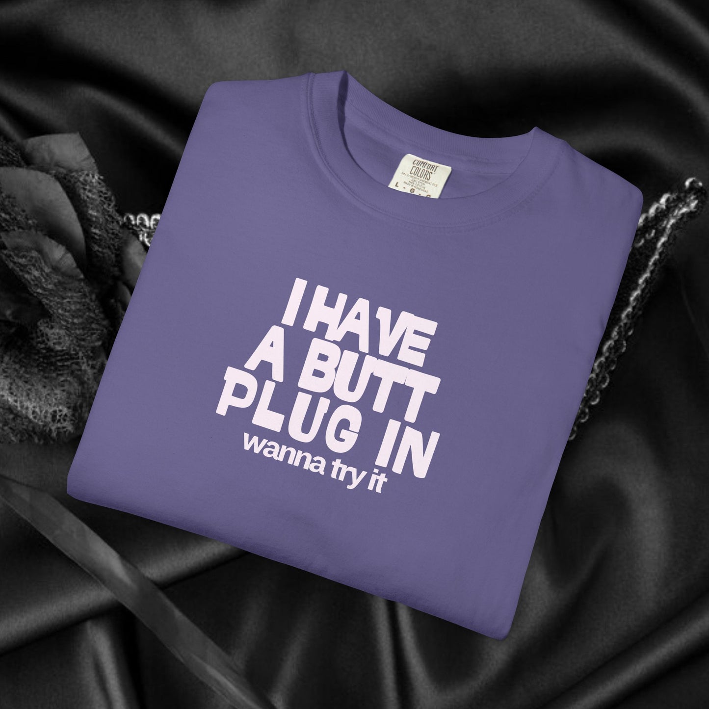 Naughty Shirt – Funny I Have a Butt Plug In Comfort Colors Sexy Wife All Sex T-shirt, Booty Sex Unisex Tee