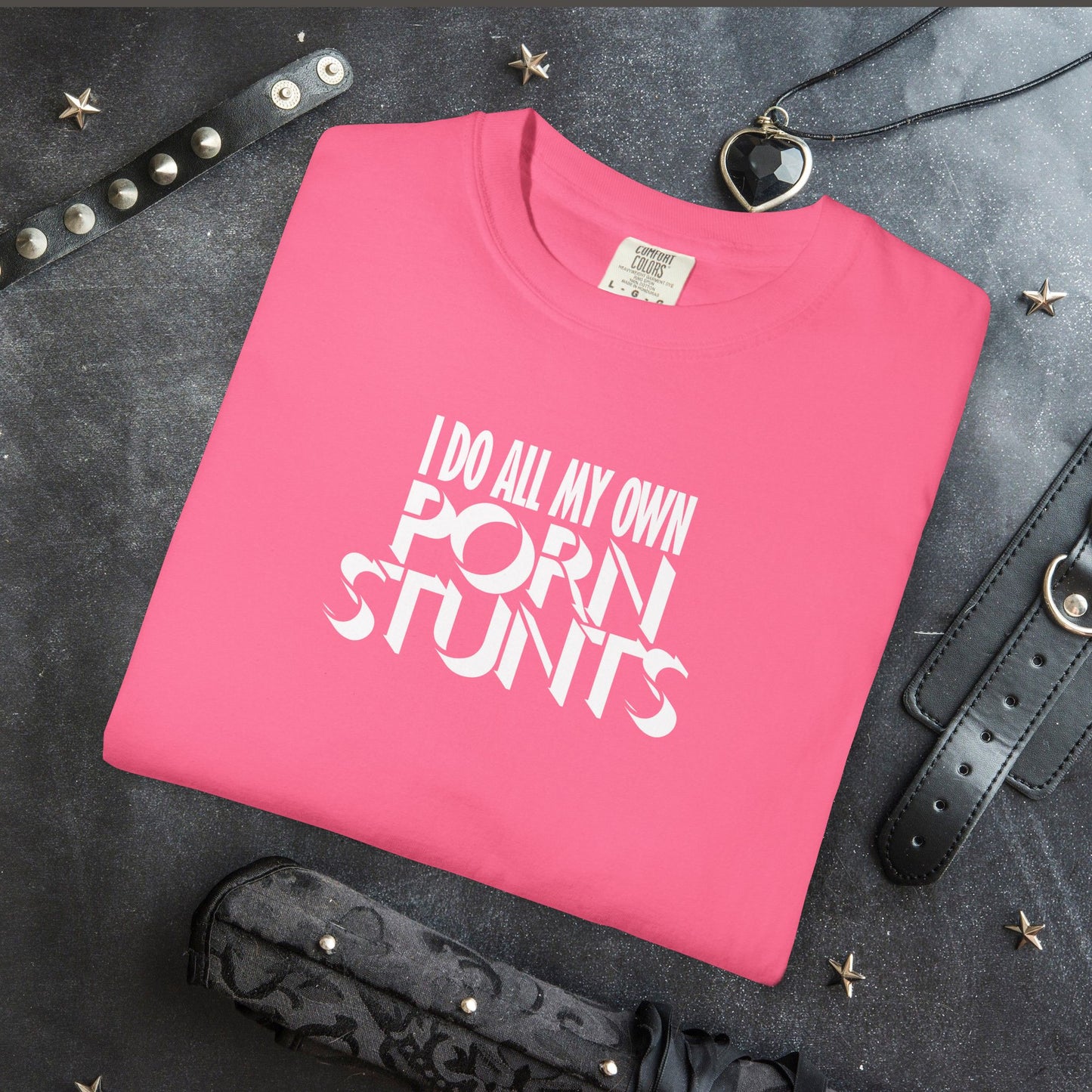 I Do All My Own P*rn Stunts T-Shirt – Hilariously Inappropriate Ladies Comfort Colors Tee