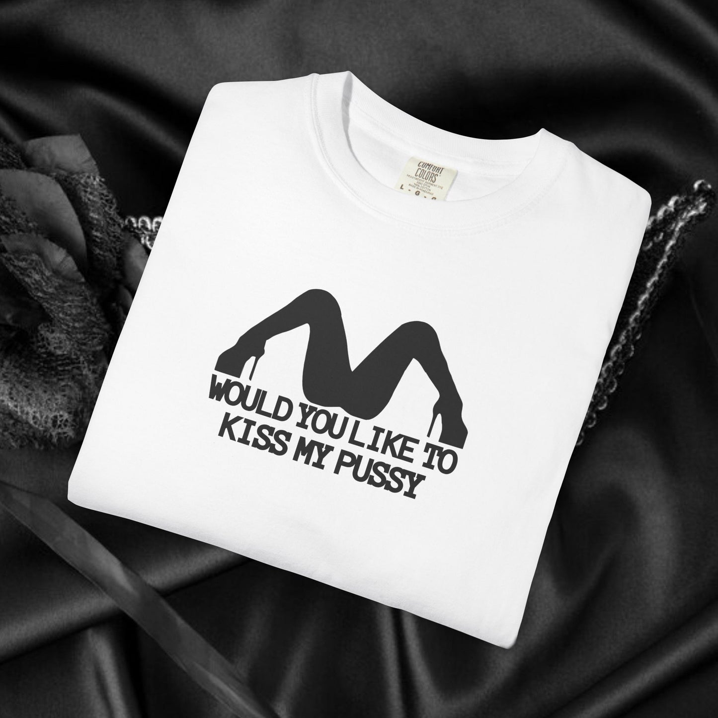 Would You Like to Kiss My P*ssy funny Ladies T-Shirt, Inappropriate NSFW Comfort Color Pepper tee