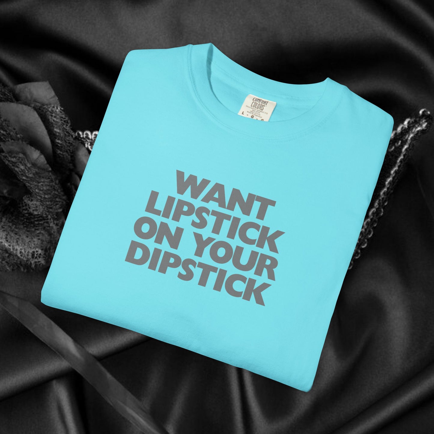 Lipstick on Your Dipstick Shocking Dirty T-shirt for Women, FEMdom gift, Funny Adult Gift