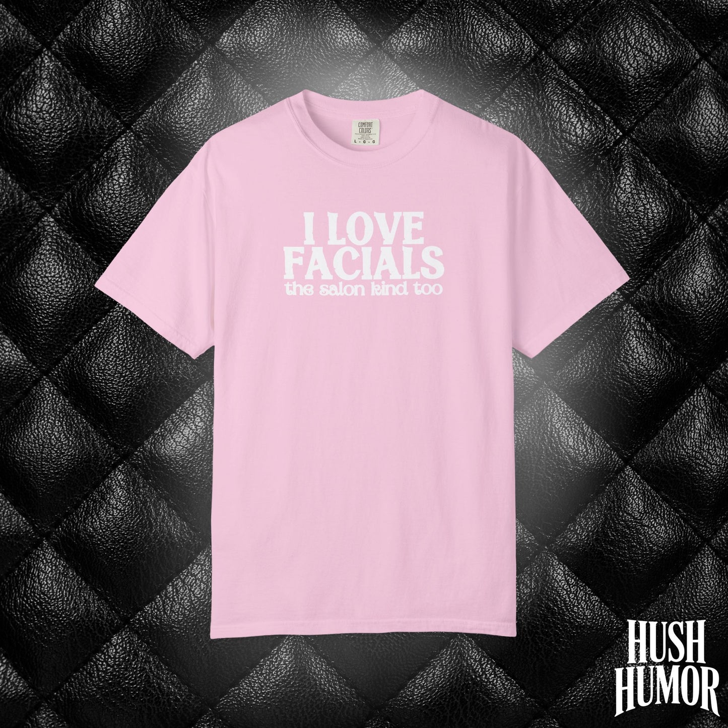I Love Facials | Offensive Graphic Shirt for Naughty Gag Gift Exchanges